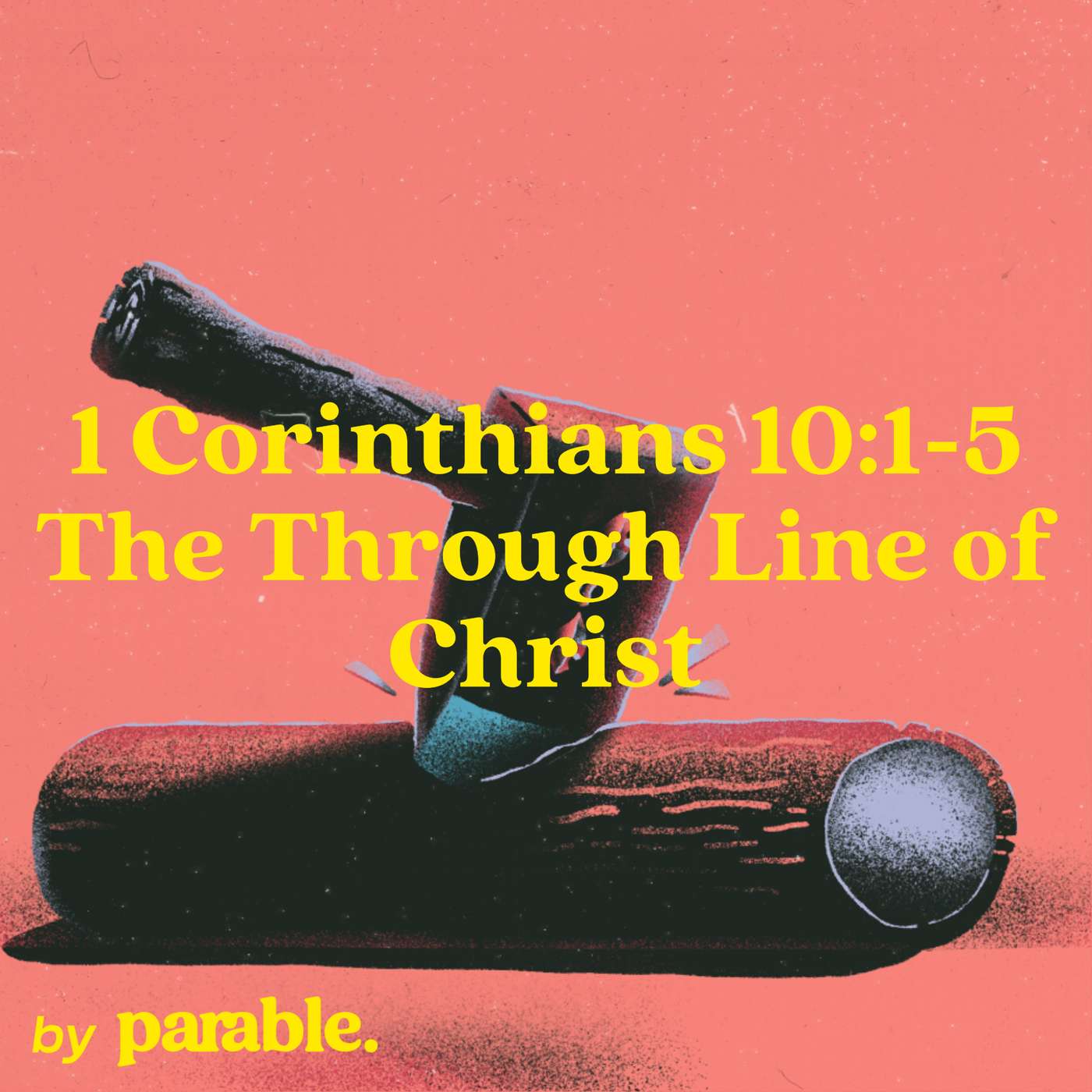 1 Corinthians Part 44: The Through Line of Christ [1 Corinthians 10:1-5]