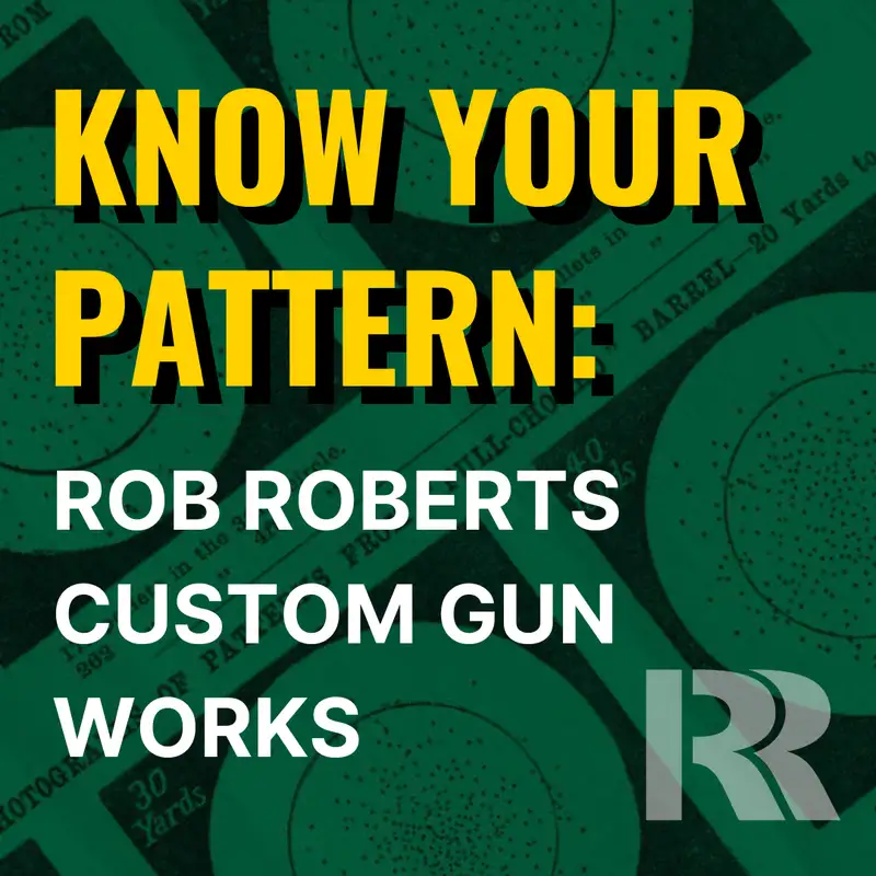 Know Your Pattern: Rob Roberts Custom Gun Works