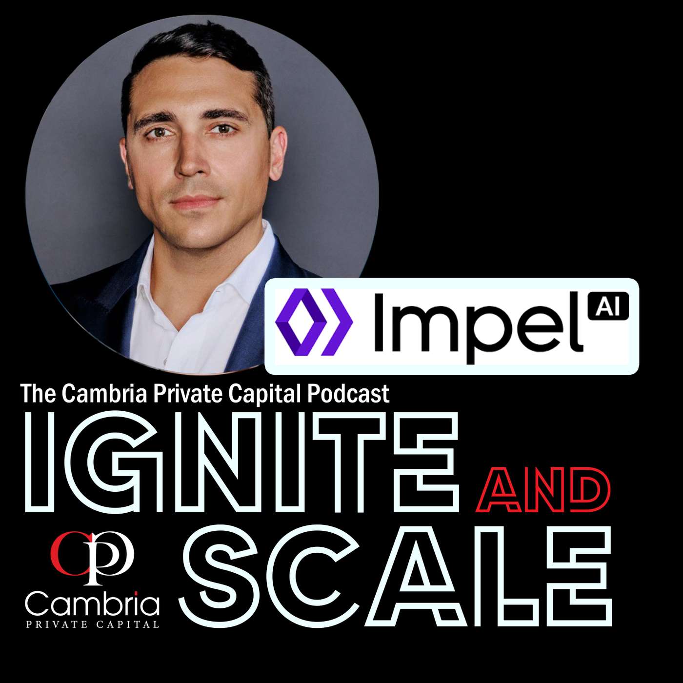 Ignite & Scale - The Cambria Private Capital Podcast with Mike Allen