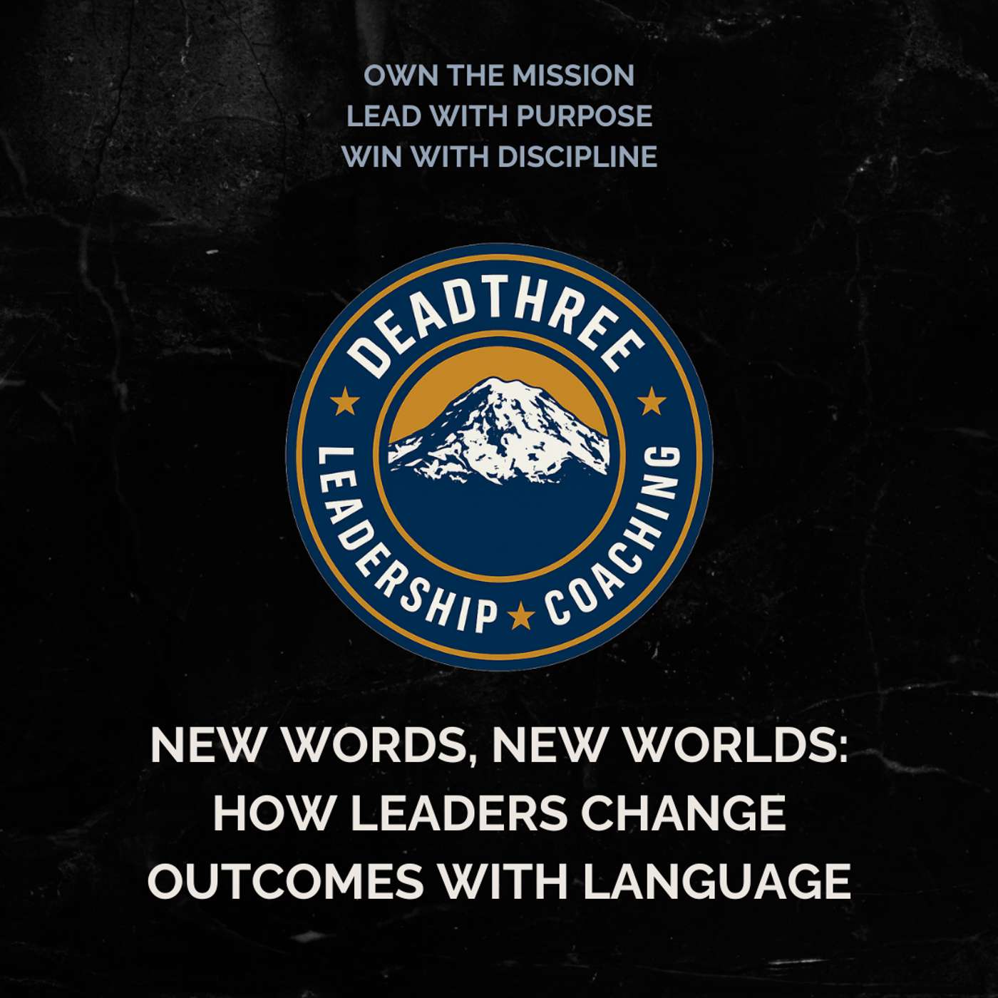 New Words, New Worlds: How Leaders Change Outcomes With Language