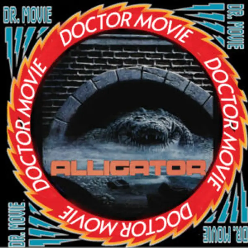 Doctor Movie: Episode 219: Alligator