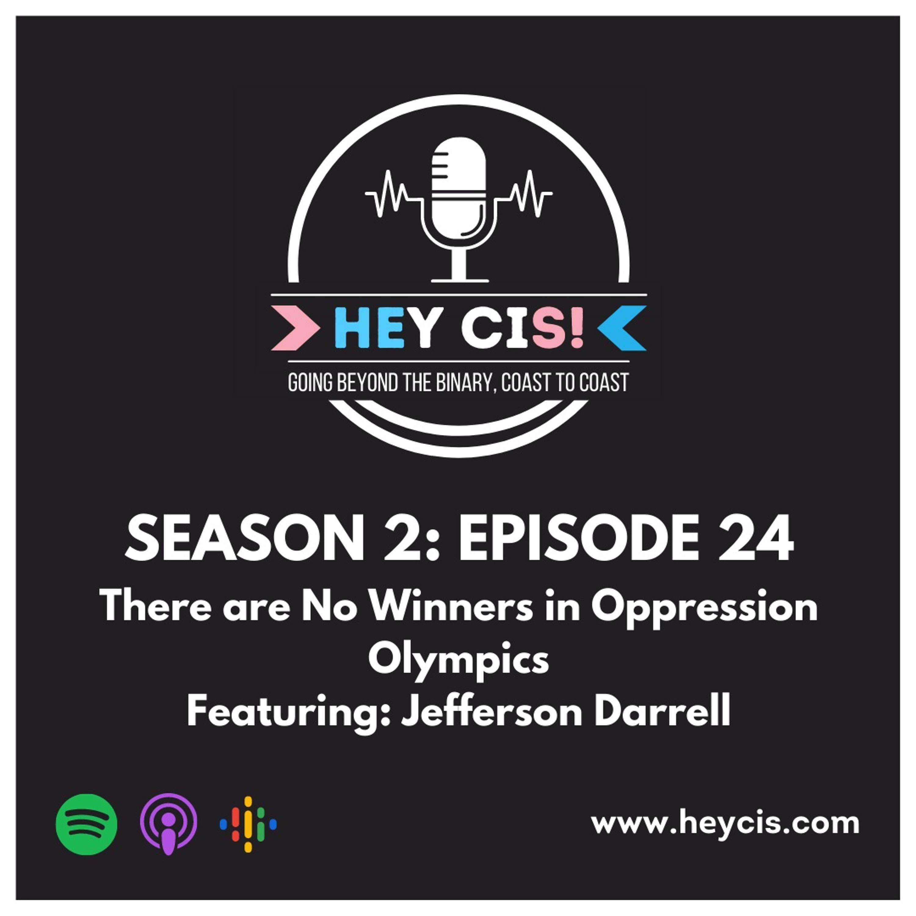 S2: E24: There are No Winners in Oppression Olympics with Jefferson Darrell