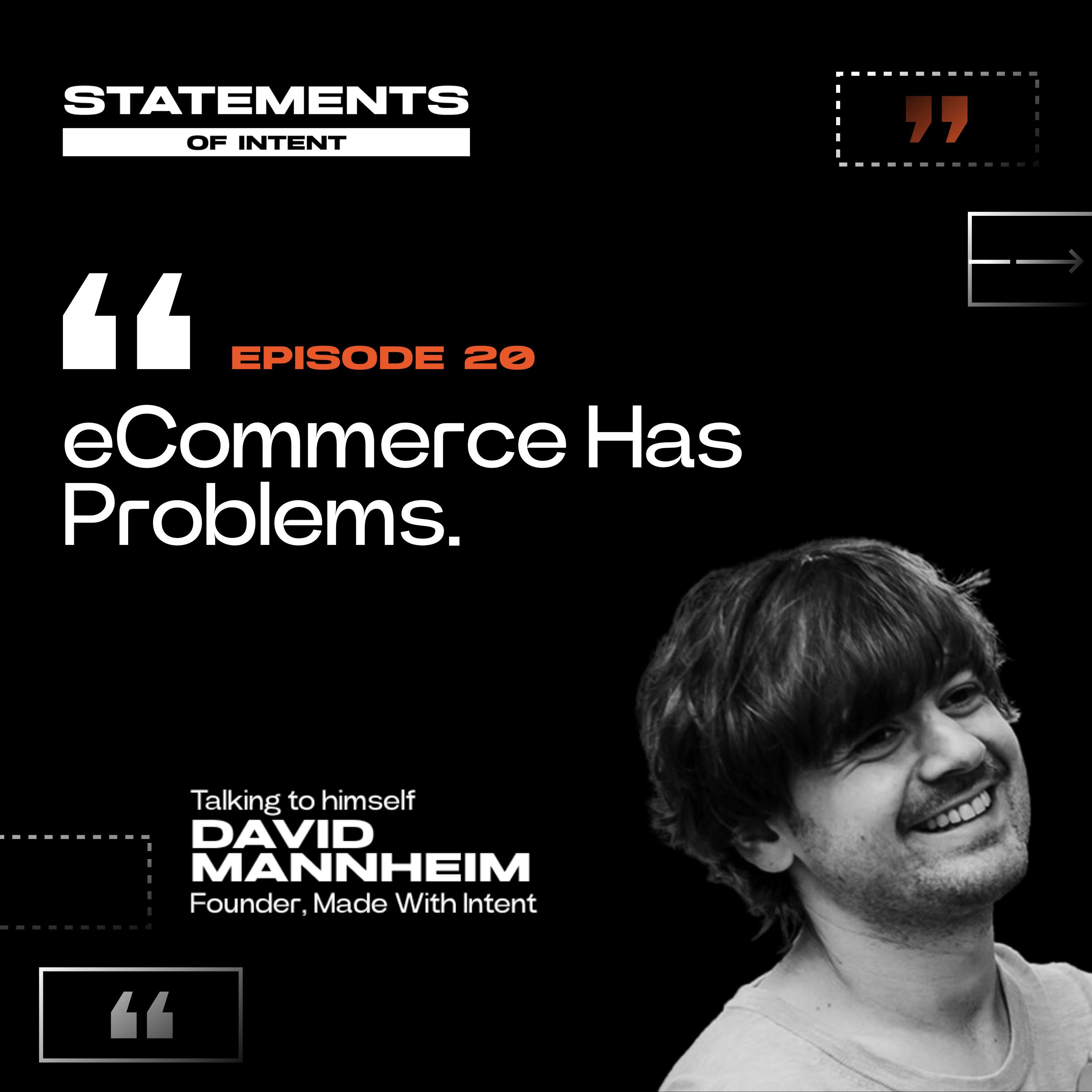 20 | What’s Wrong With eCommerce: Season 1 Recap with David Mannheim