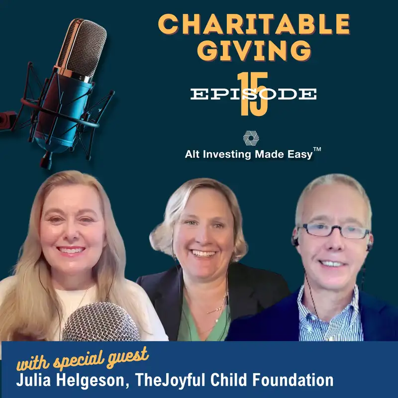 E15: Charitable Giving - Interview with Julia Helgeson of the Joyful Child Foundation