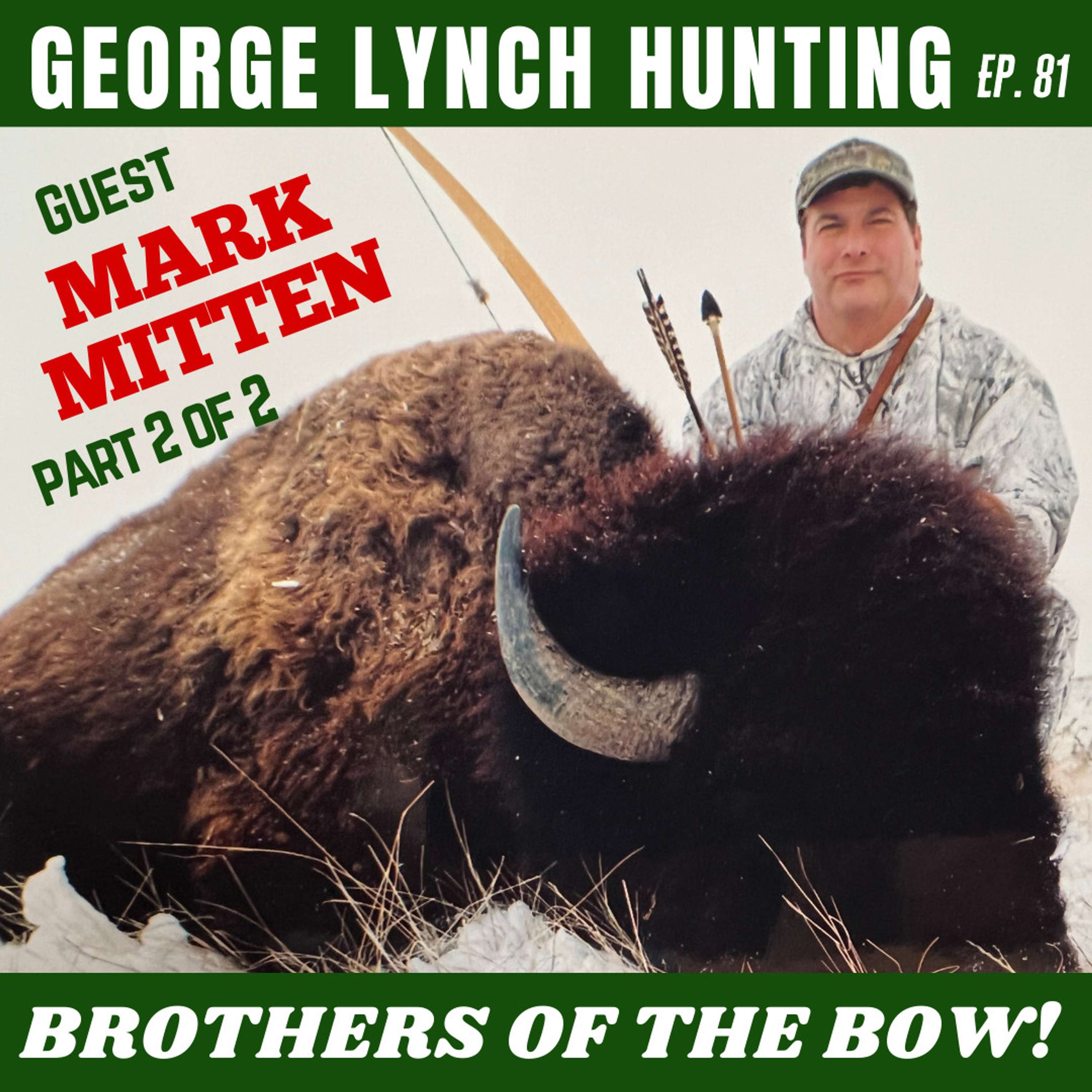 BROTHERS OF THE BOW with guest, MARK MITTEN - PART 2of2, Hosted by GEORGE LYNCH