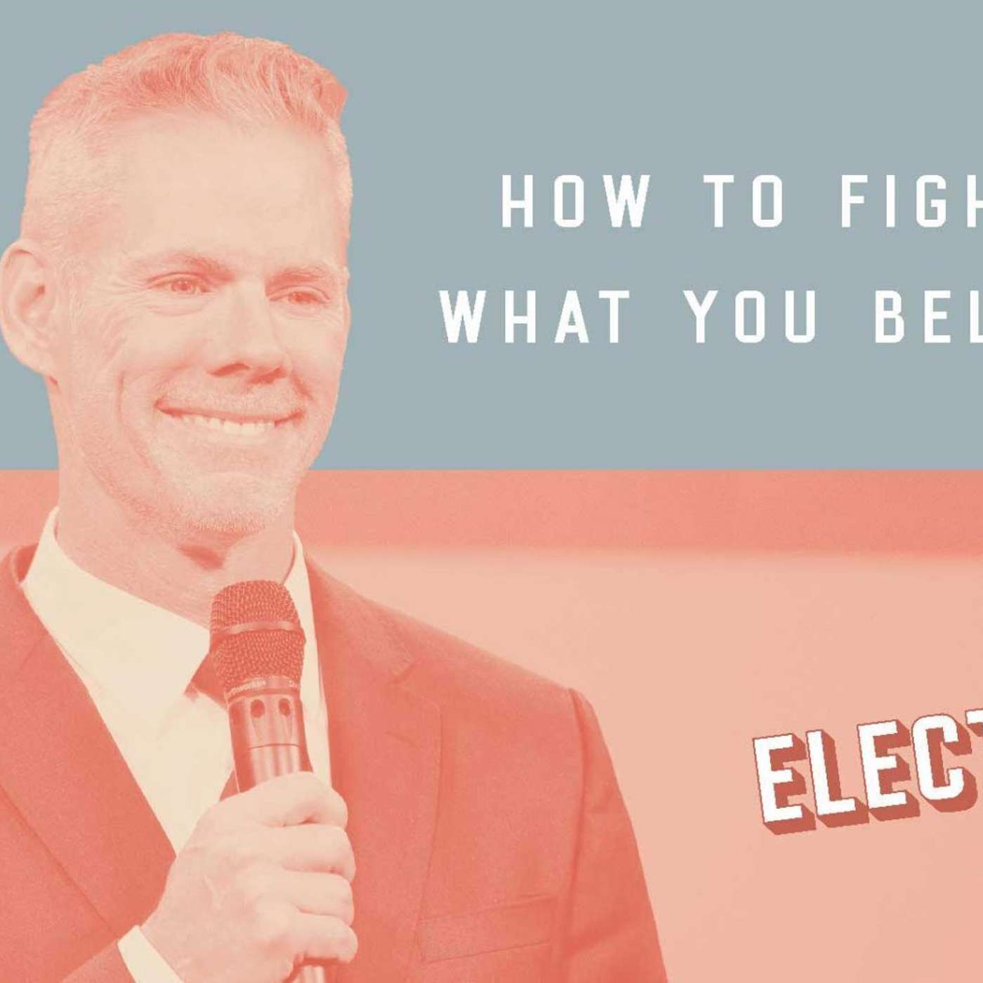 How To Fight For What You Believe In