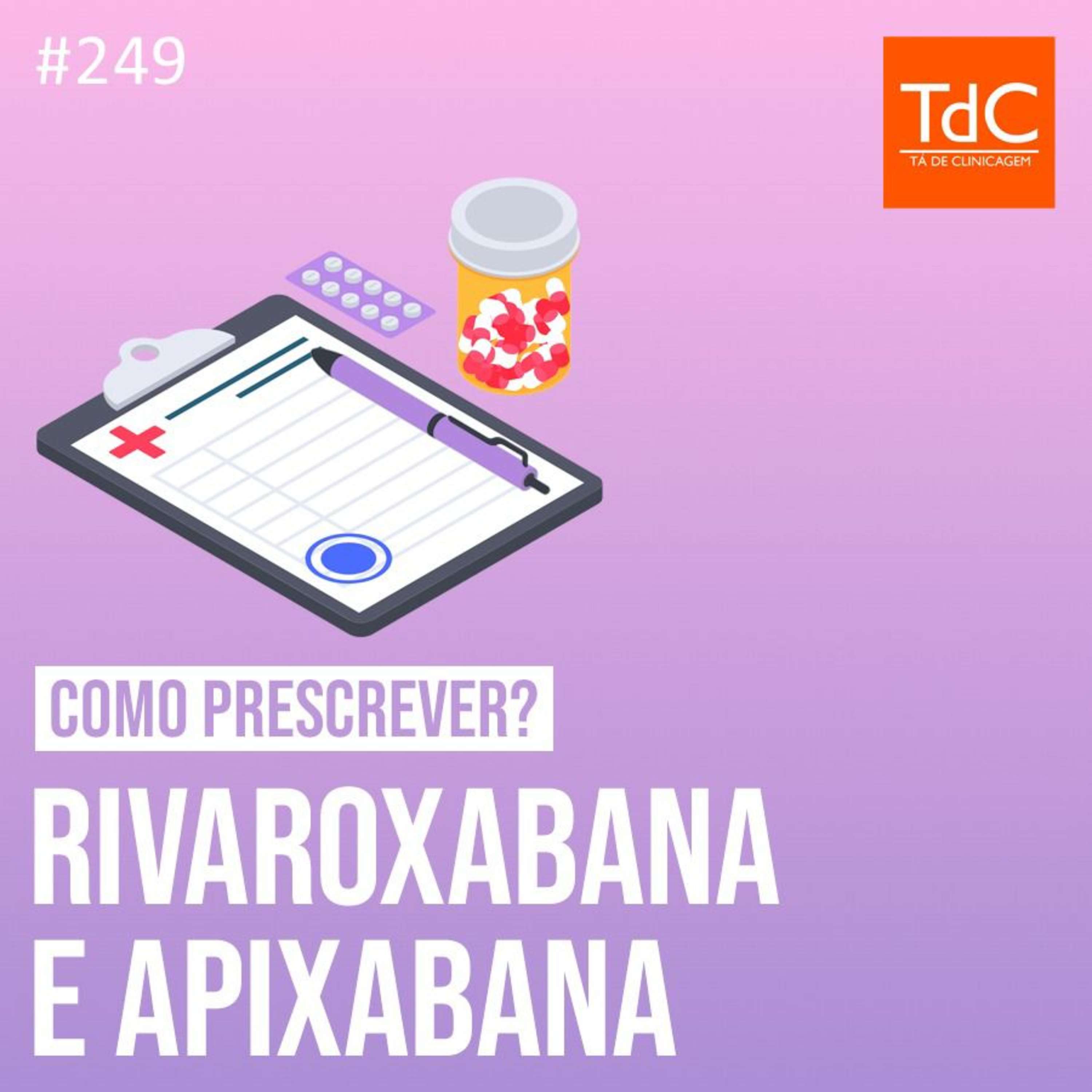 TdC 249: Como prescrever rivaroxabana e apixabana?