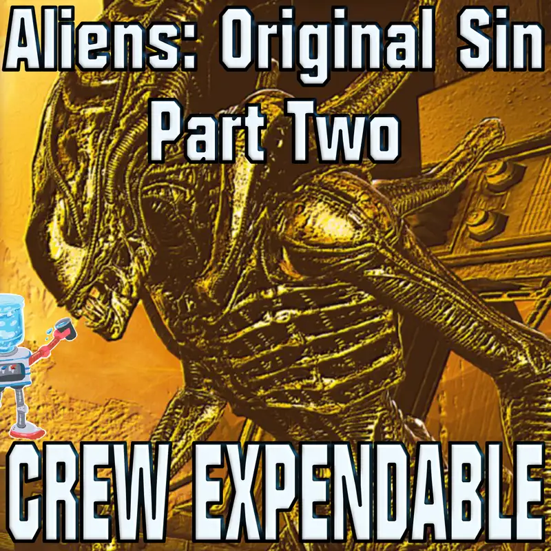 Discussing Aliens: Original Sin [Part Two]