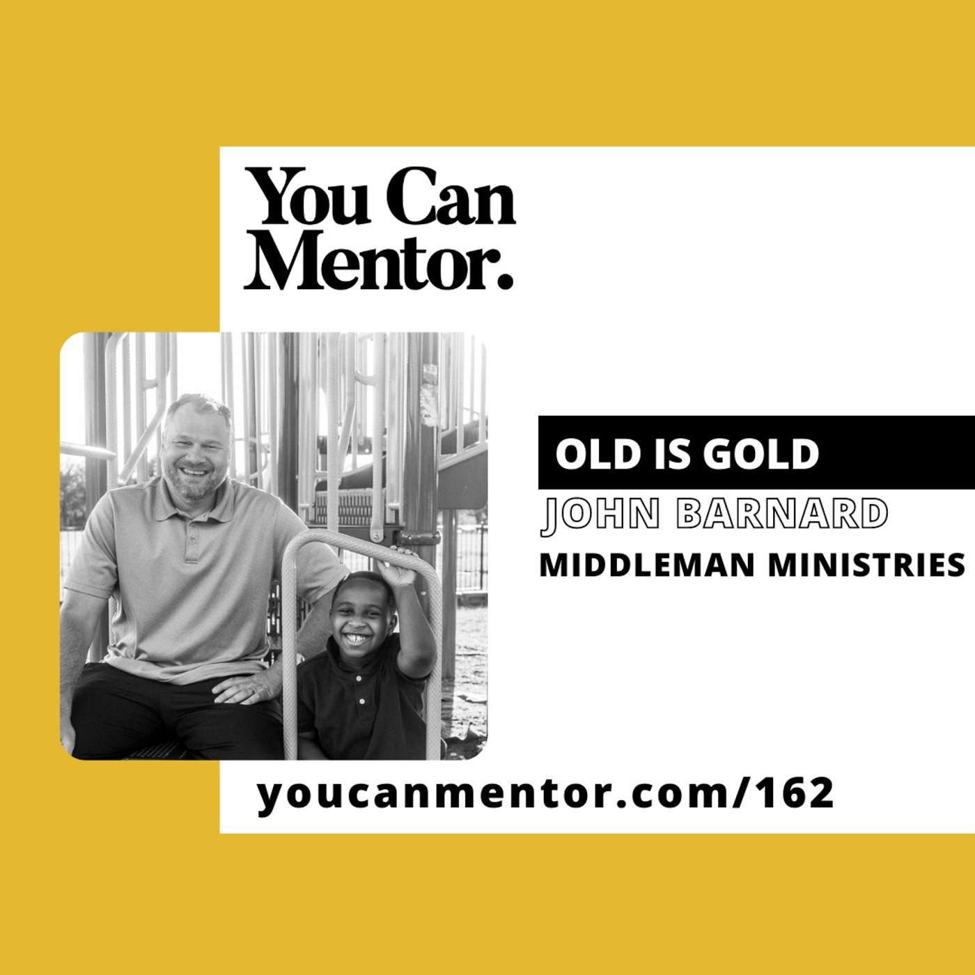162. Old is Gold with John Barnard from Middleman Ministries