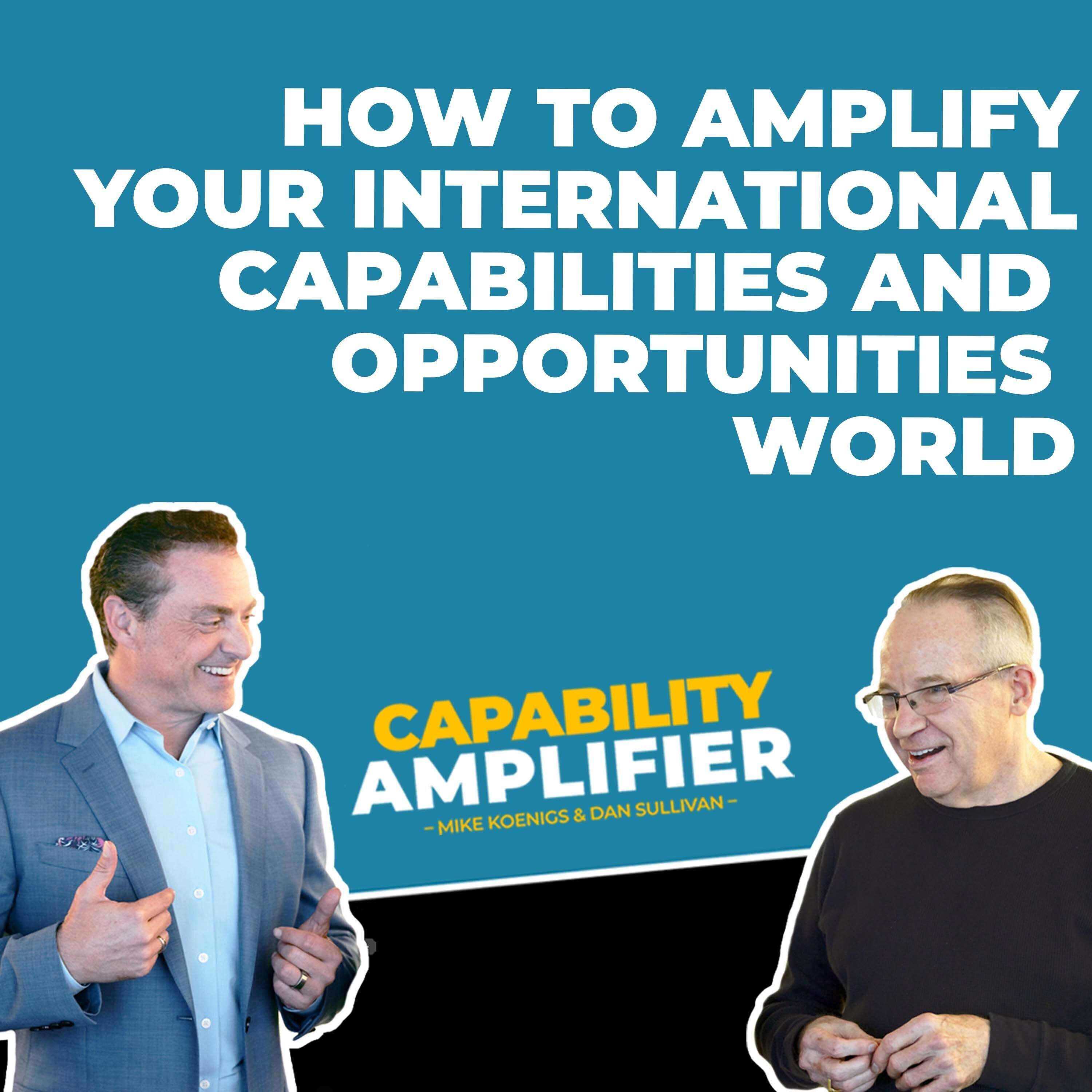 How To Amplify Your International Capabilities And Opportunities - podcast episode cover