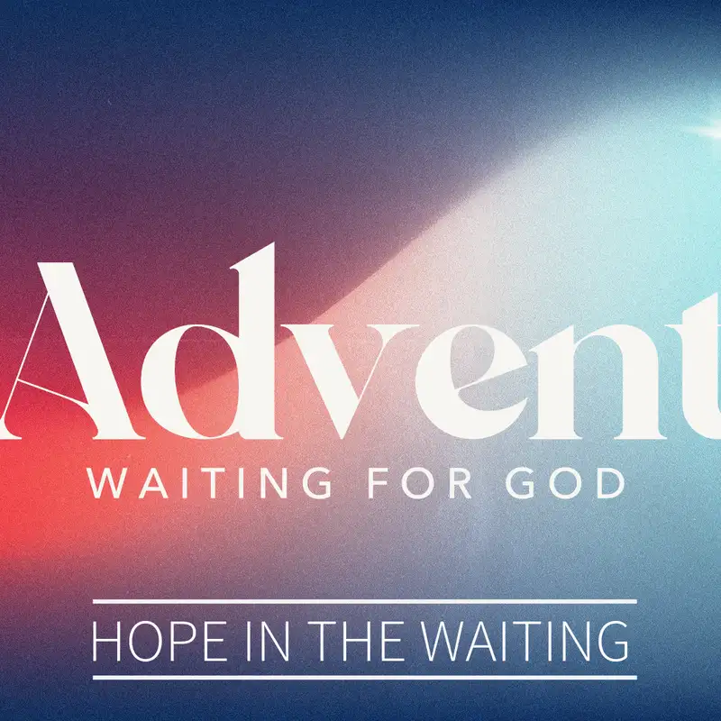 Advent, Waiting On God - Hope