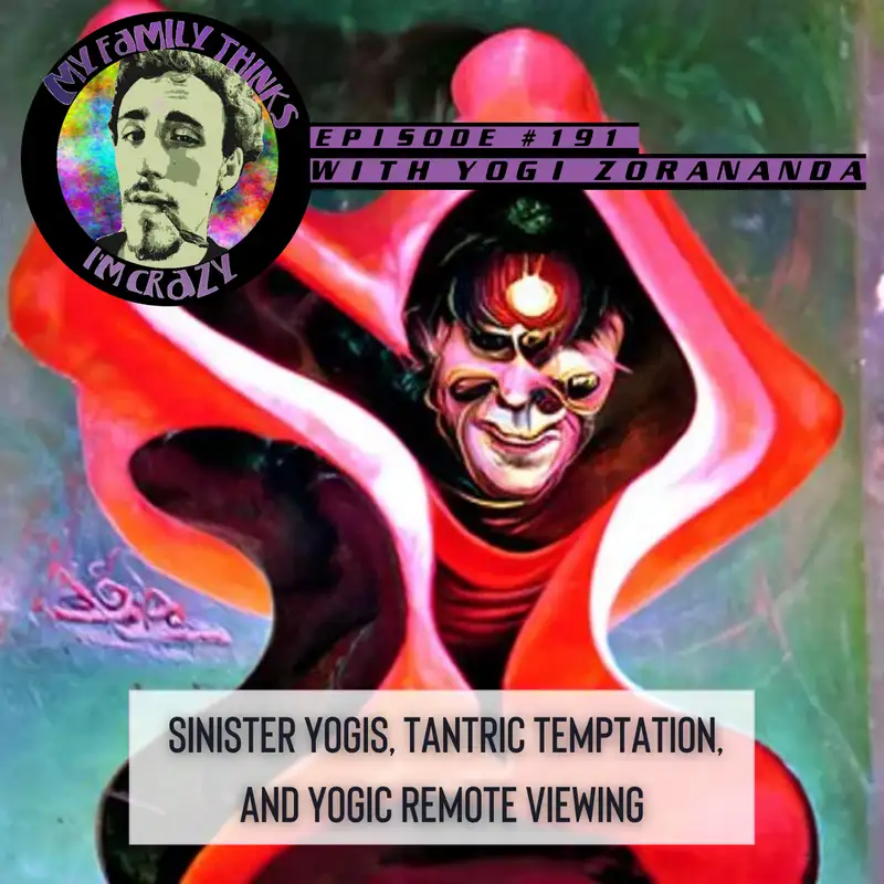 Yogi Zorananda Glamoclija - Yoga Connection | Sinister Yogis, Tantric Temptation, and Yogic Remote Viewing