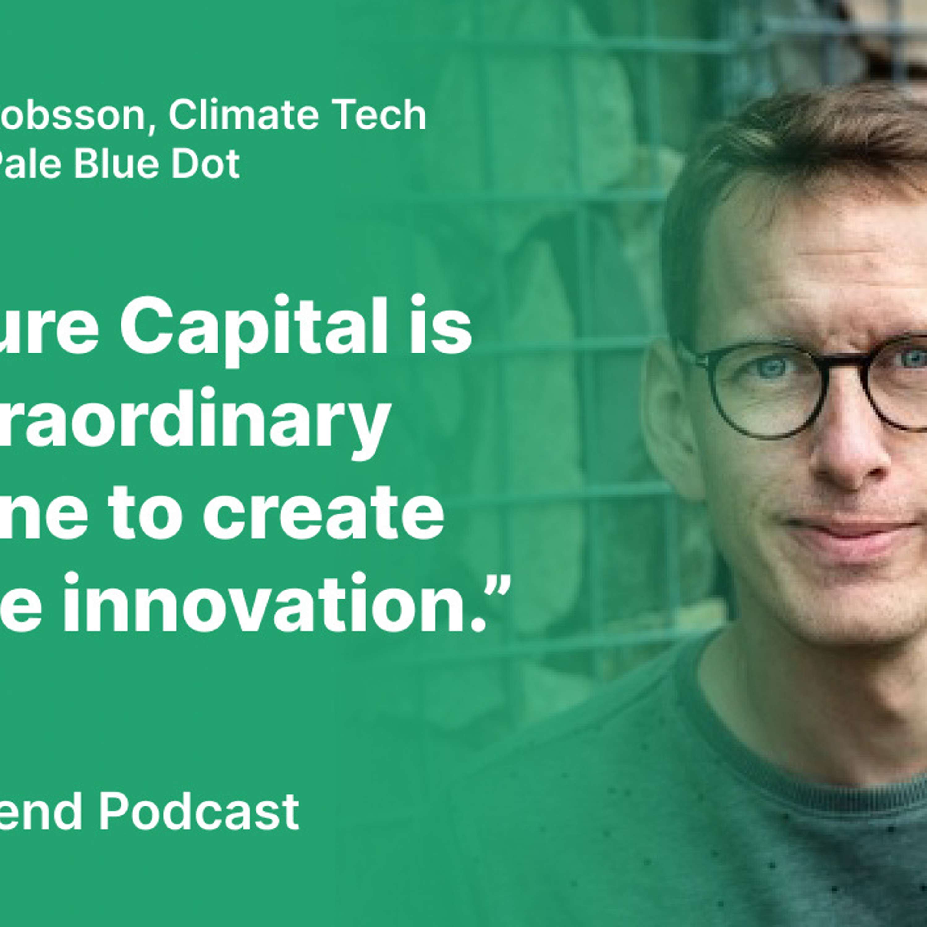 S2 #4 'Dispatches from the world of a Climate Tech VC', with Hampus Jakobsson