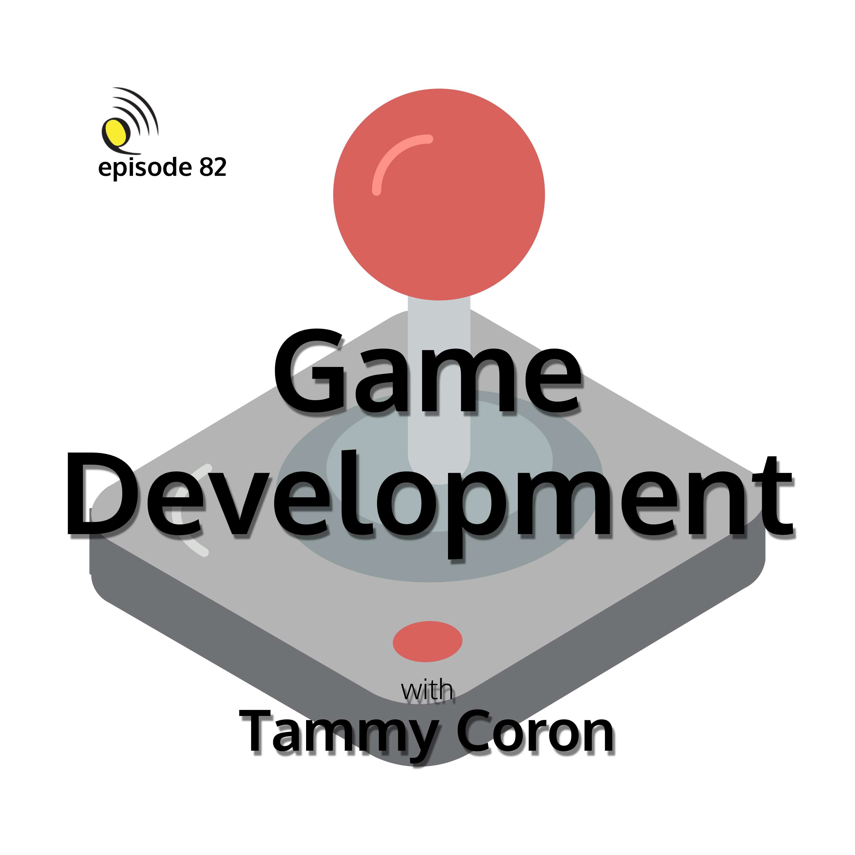 Game Development with Tammy Coron - podcast episode cover