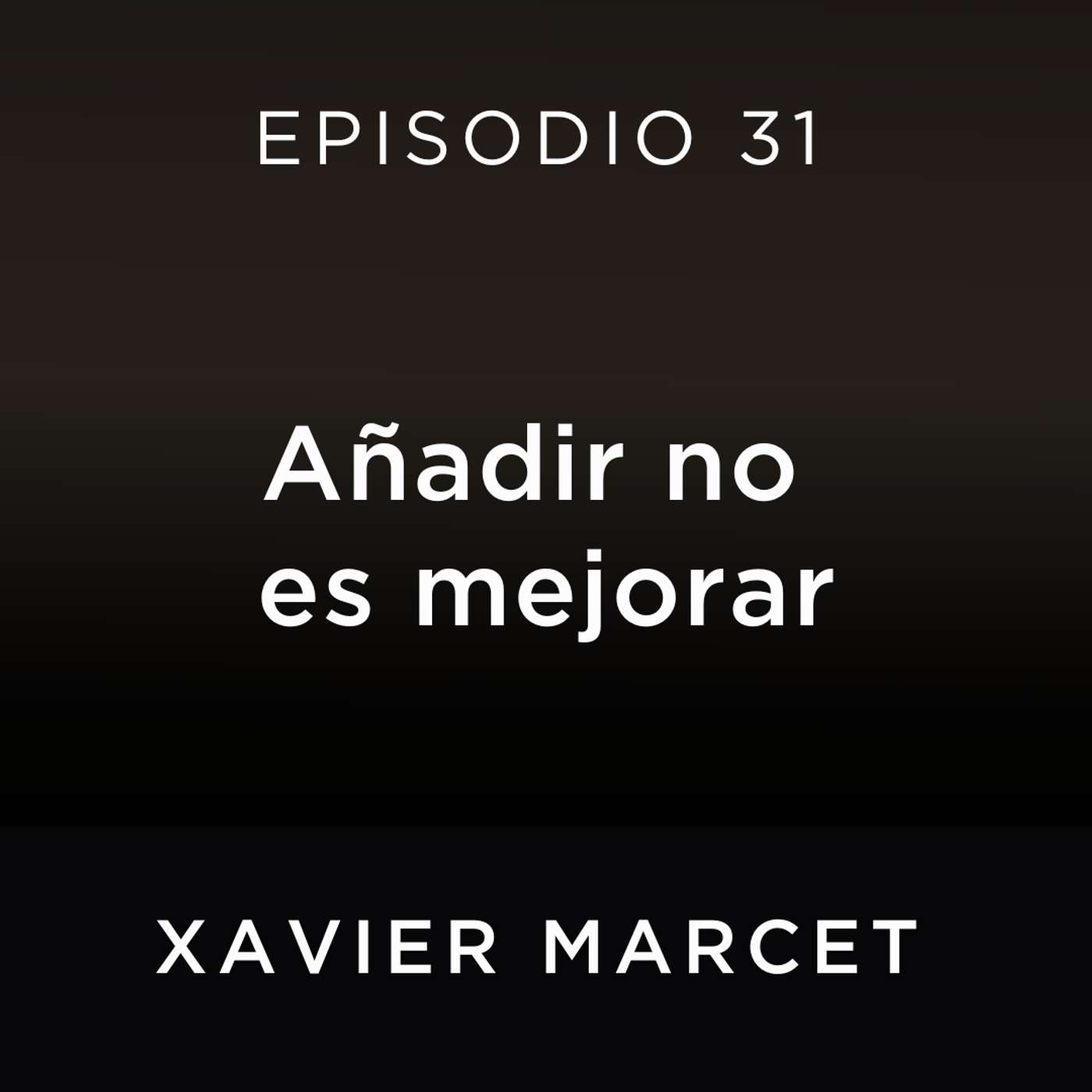 Añadir no es mejorar