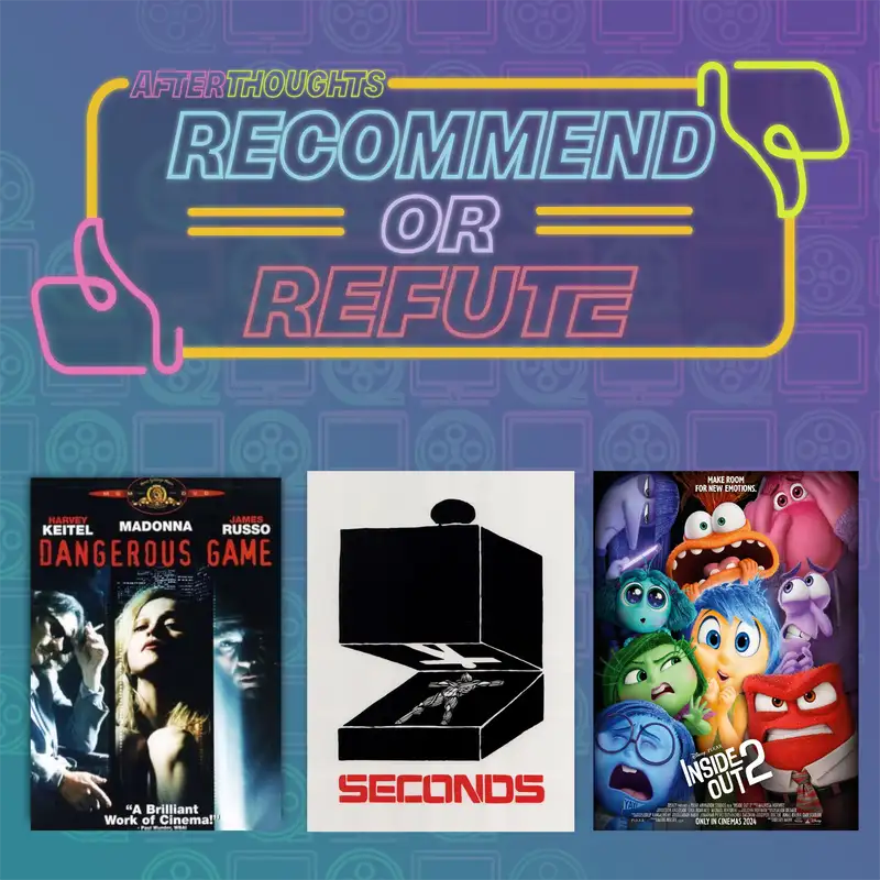 Recommend or Refute | Dangerous Game (1993), Seconds (1966), Inside Out 2 (2024)