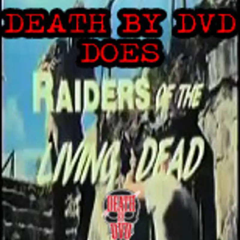 The Dead Are After Me : Death by DVD does Raiders Of The Living Dead