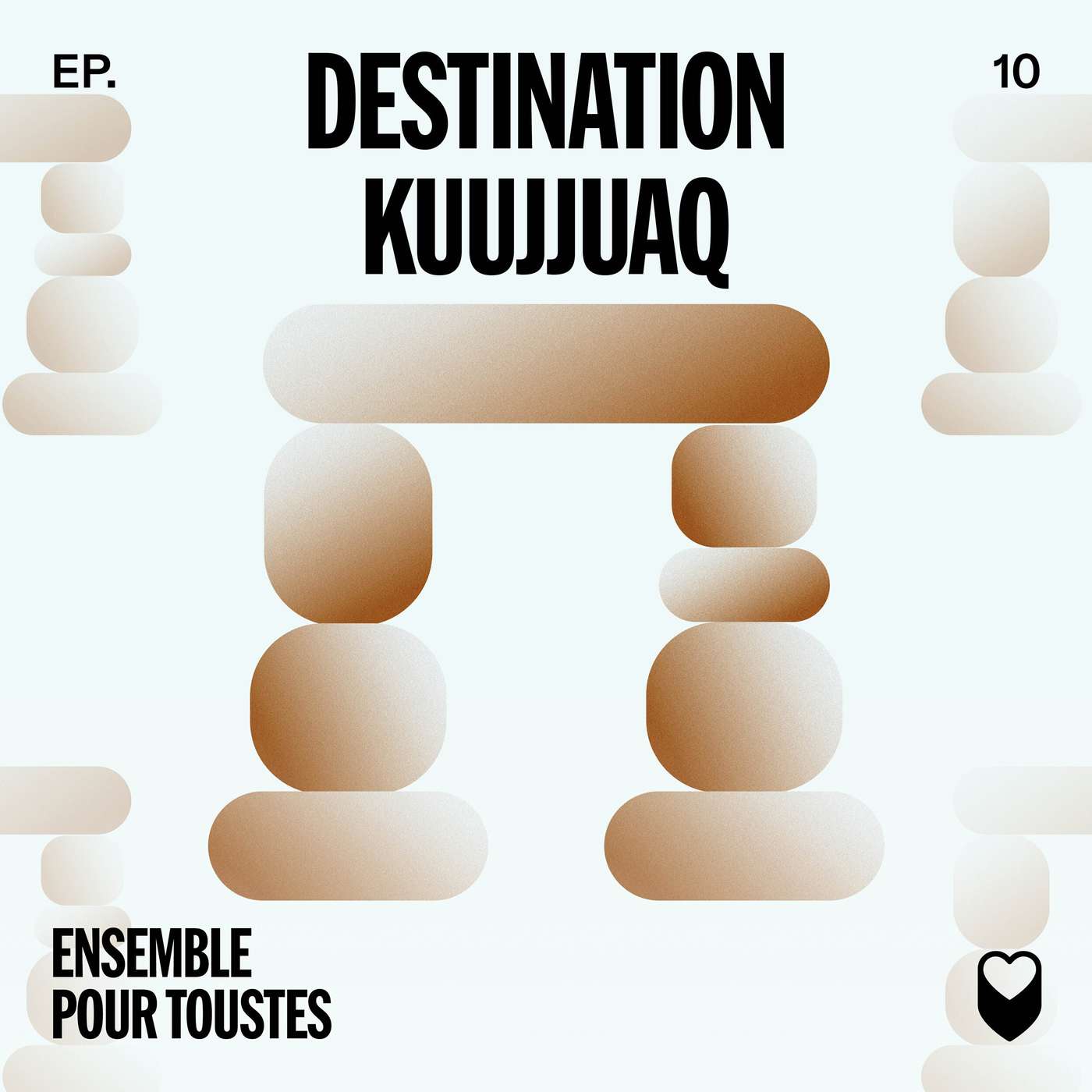 ÉPISODE 10: DESTINATION KUUJJUAQ ÉPISODE 10: DESTINATION KUUJJUAQ