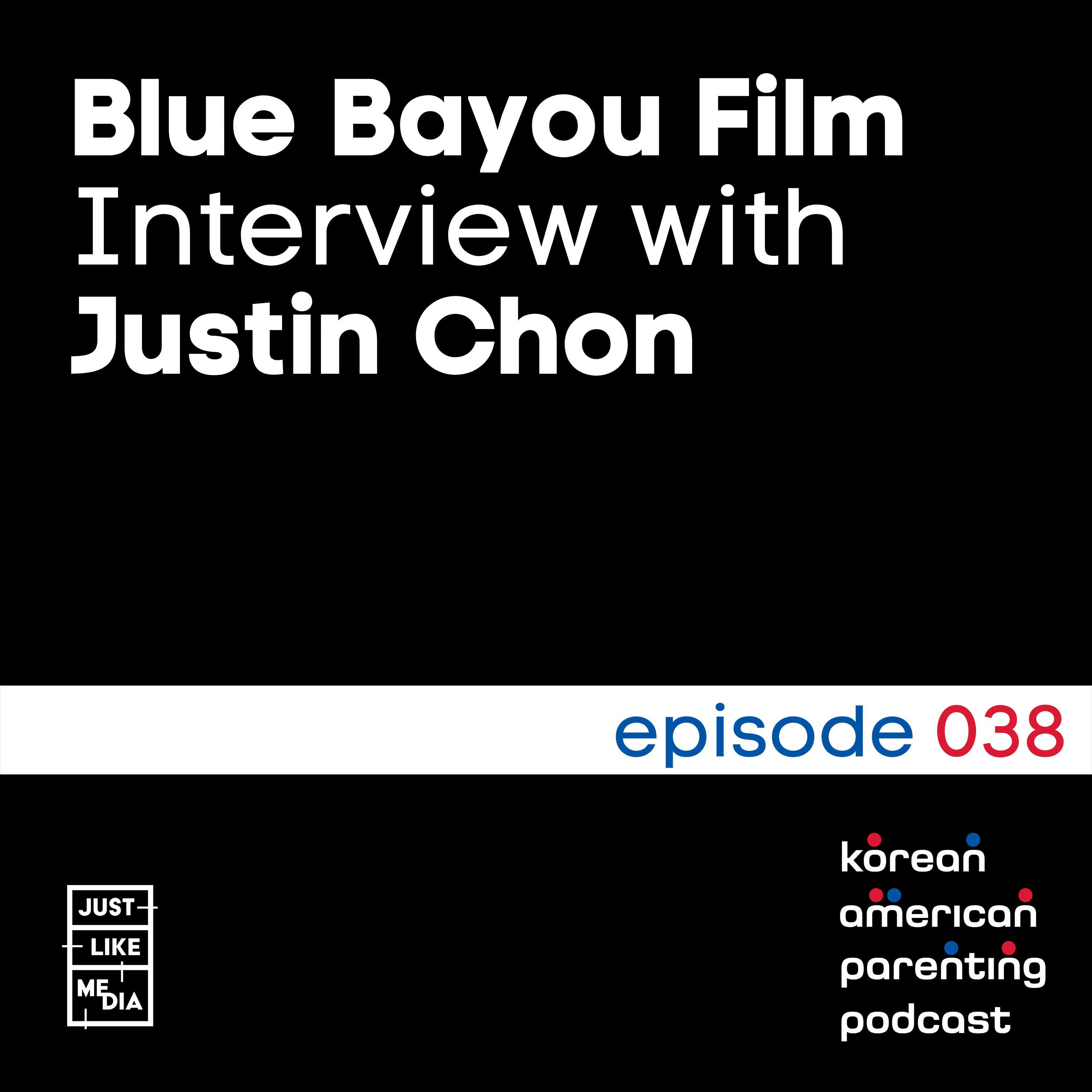 038 // Justin Chon Interview - Blue Bayou Film