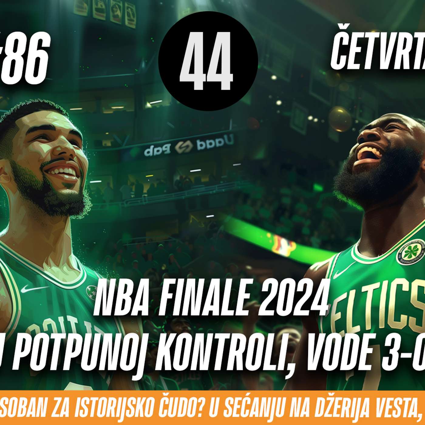 1 na 1 No.86 | NBA FINALS: BOSTON U POTPUNOJ KONTROLI, 3-0 VODE U SERIJI! U SEĆANJU DŽERIJA VESTA episode artwork