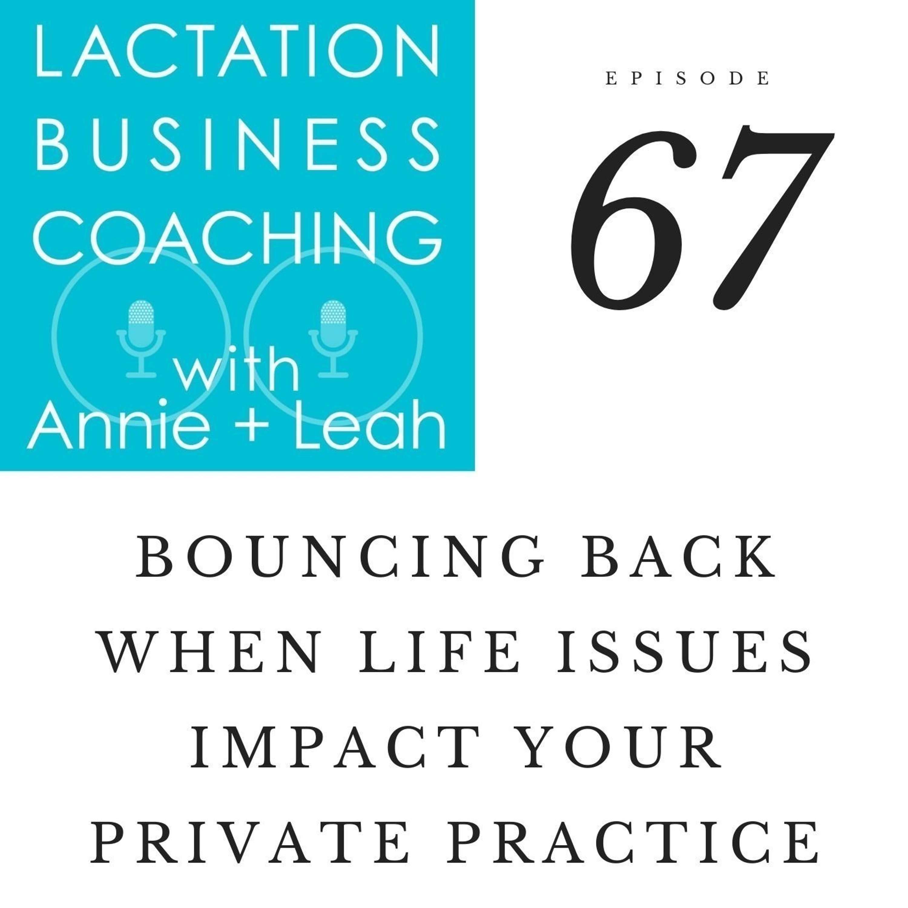 67 | Bouncing Back when Life Issues Impact your Private Practice