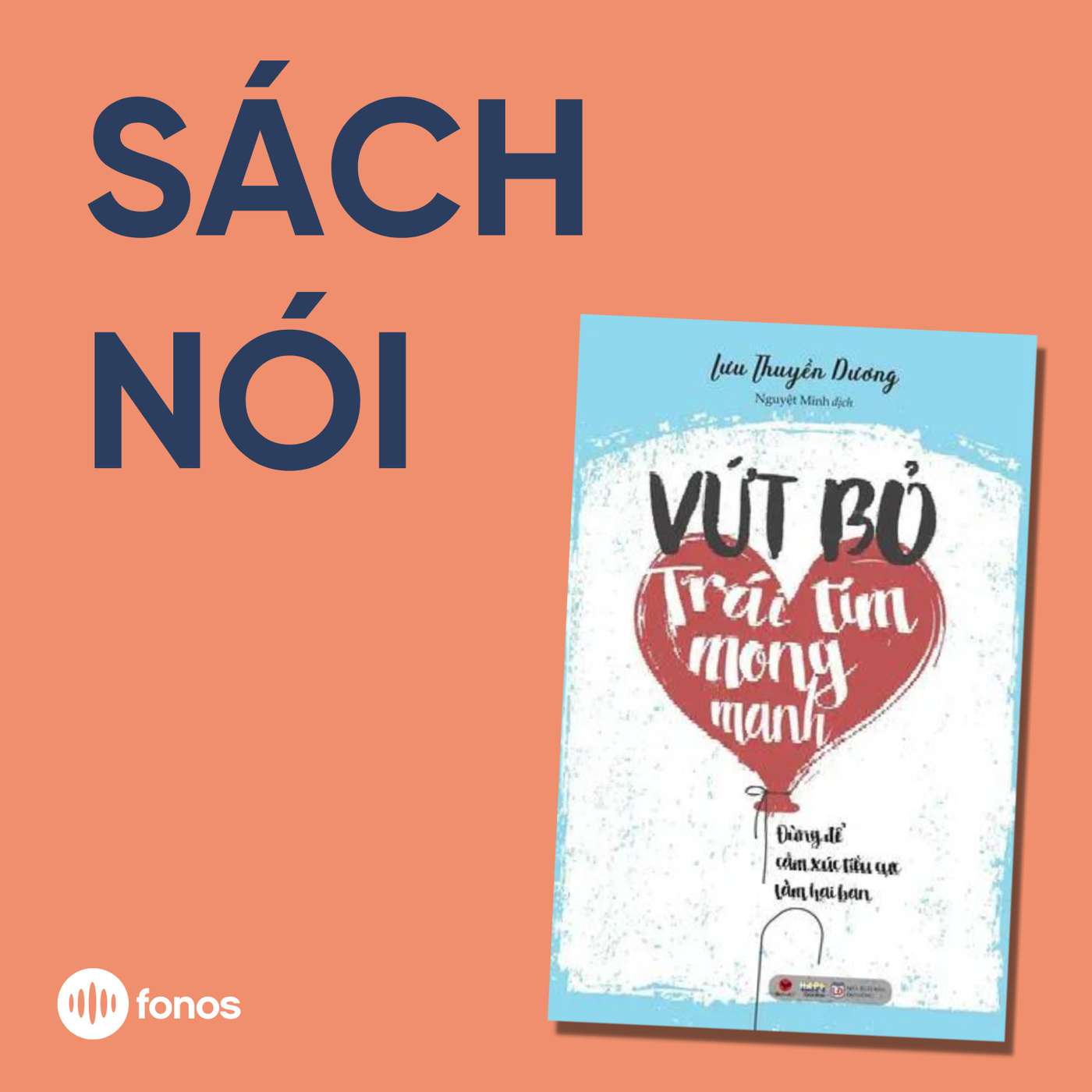 Vứt Bỏ Trái Tim Mong Manh [Sách Nói]