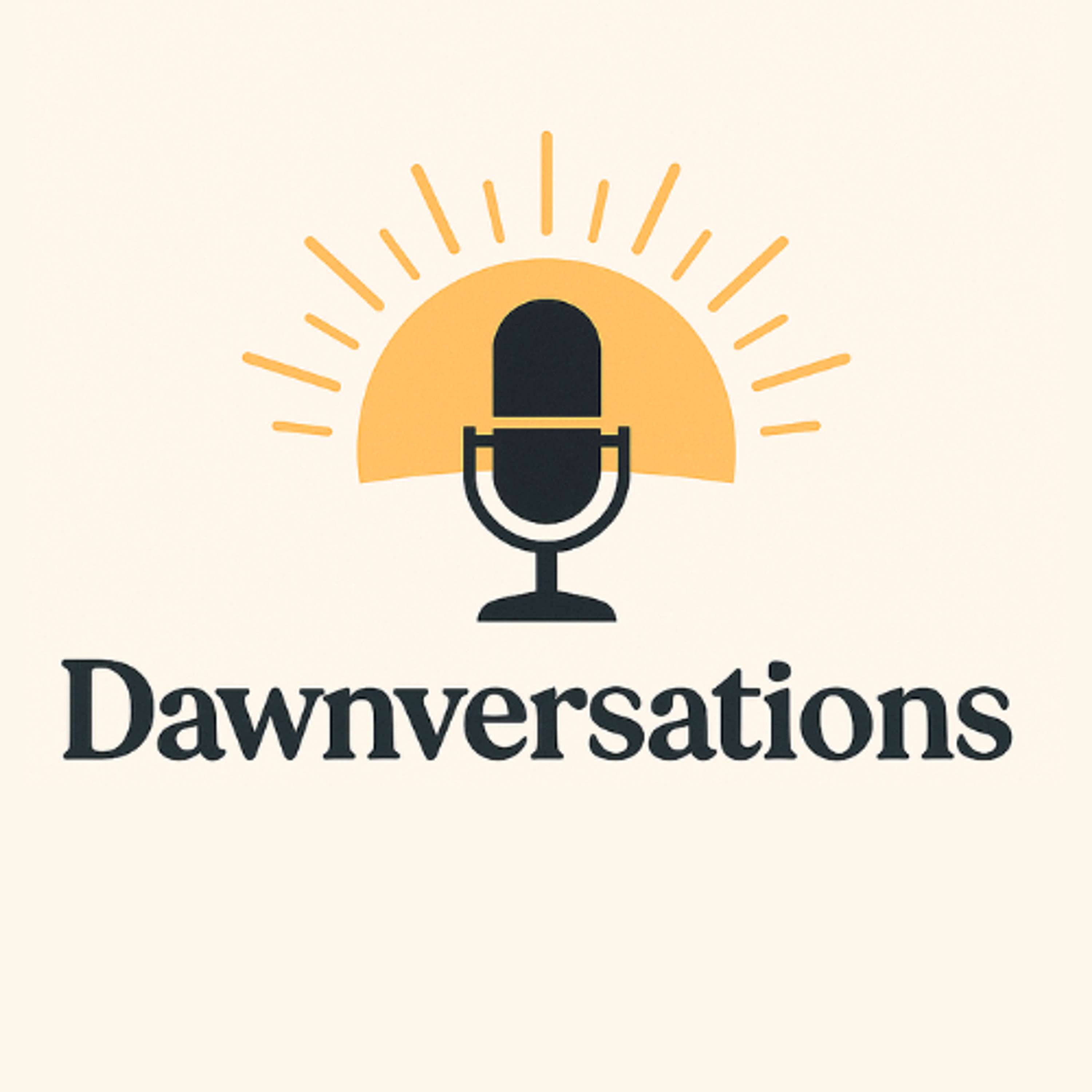 Dawnversations Podcast