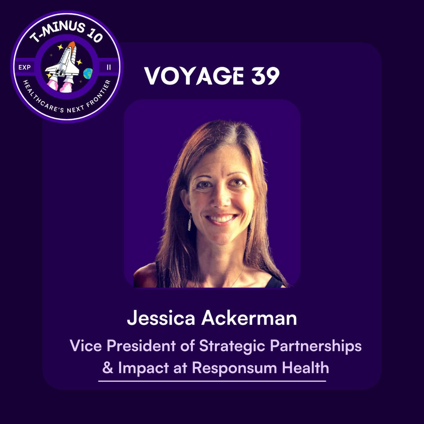 Episode 39: Building Communities To Improve Patient Access & Outcomes w/ Jess Ackerman, VP at Responsum Health Episode 39: Building Communities To Improve Patient Access & Outcomes w/ Jess Ackerman, VP at Responsum Health