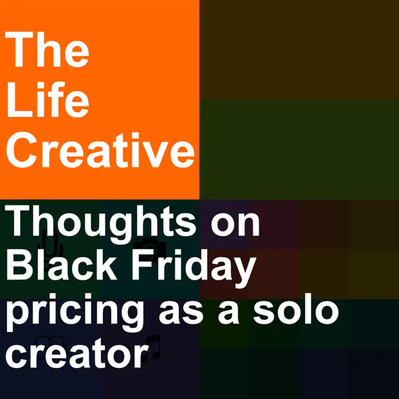 Thoughts on Black Friday sales as a solo creator