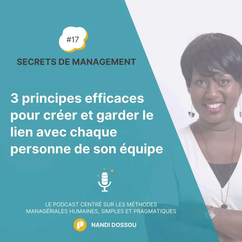 Ep17 - 3 principes efficaces pour créer et garder du lien avec chaque personne de son équipe