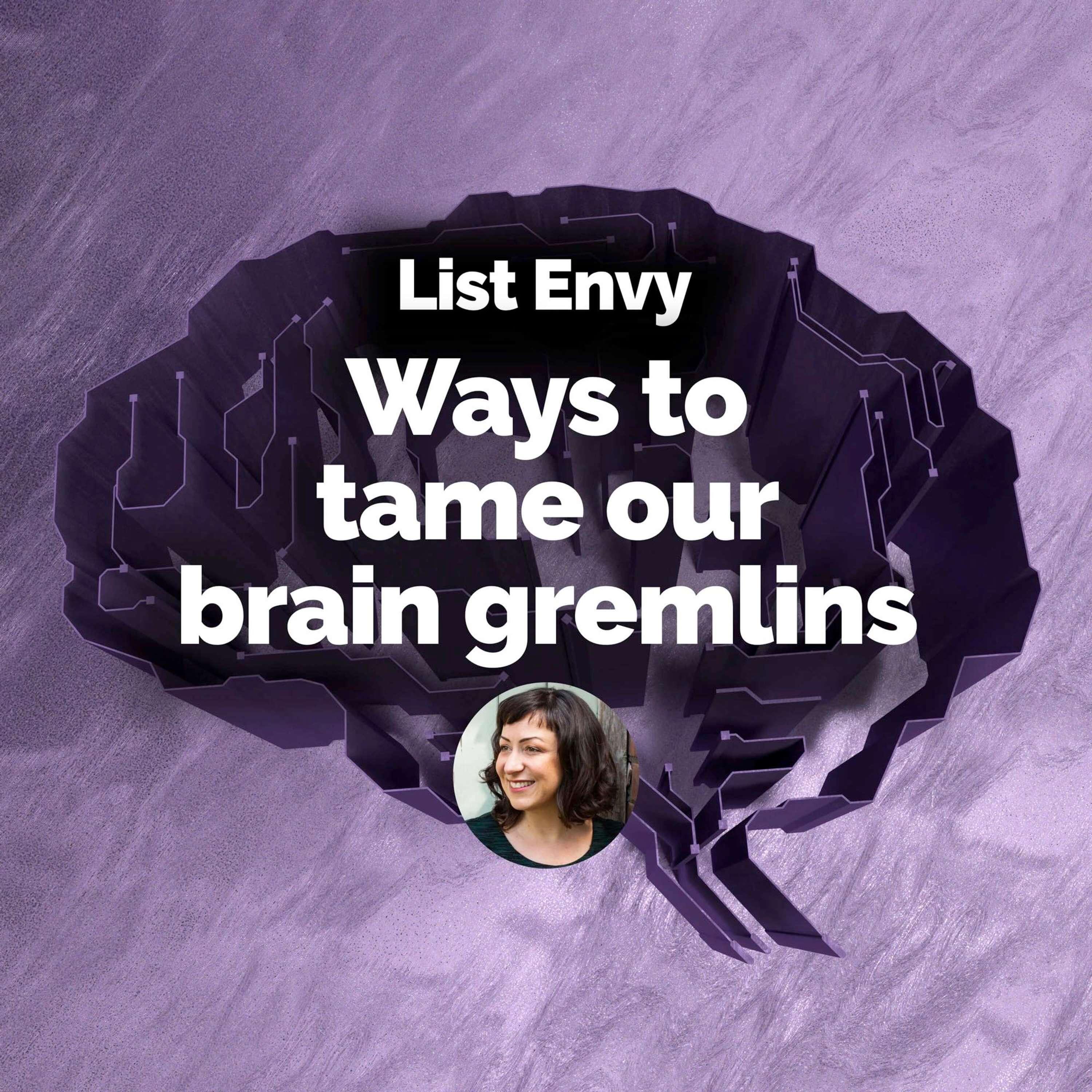 Top 5 ways to tame your brain gremlins