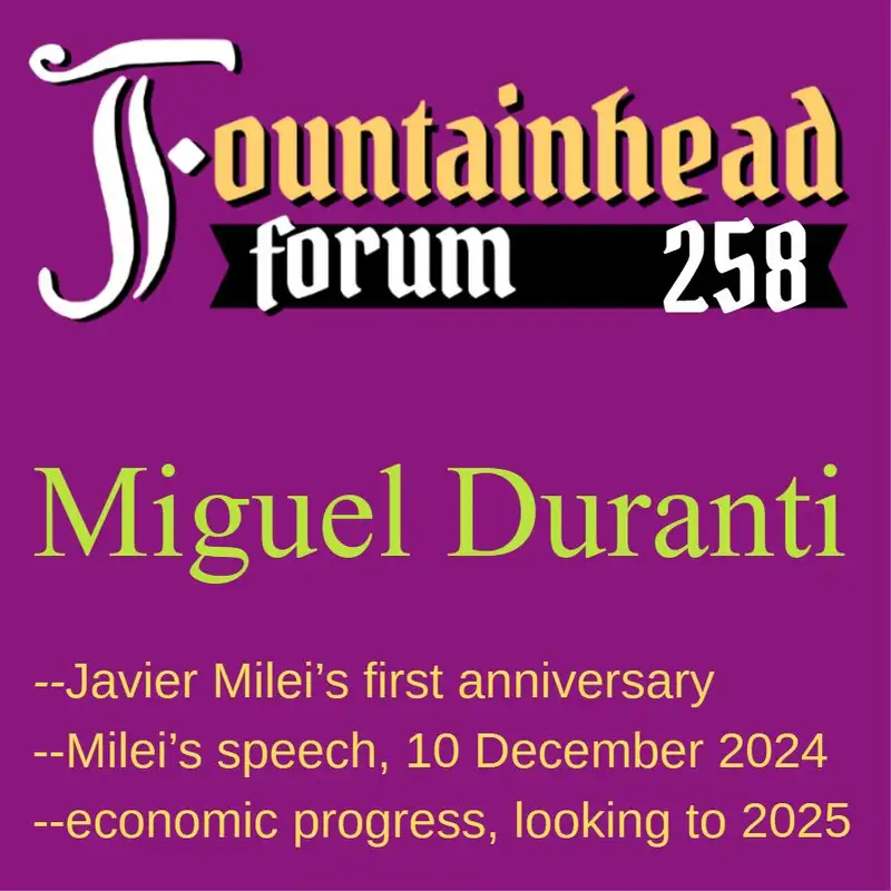FF-258: Miguel Duranti on Javier Milei's one-year anniversary speech