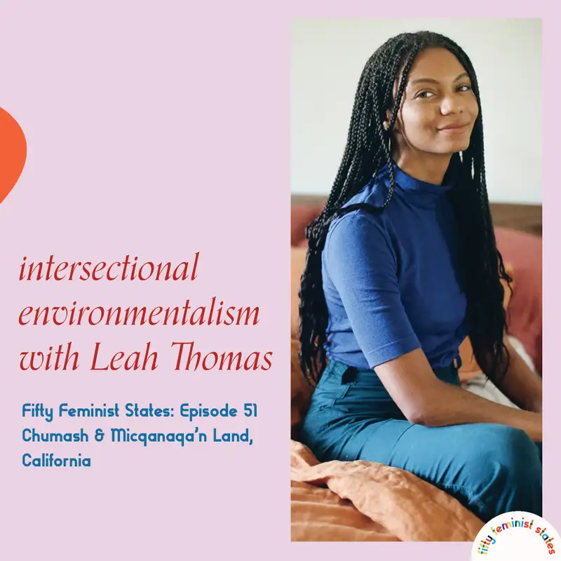 Episode 51 - Intersectional Environmentalism with Leah Thomas