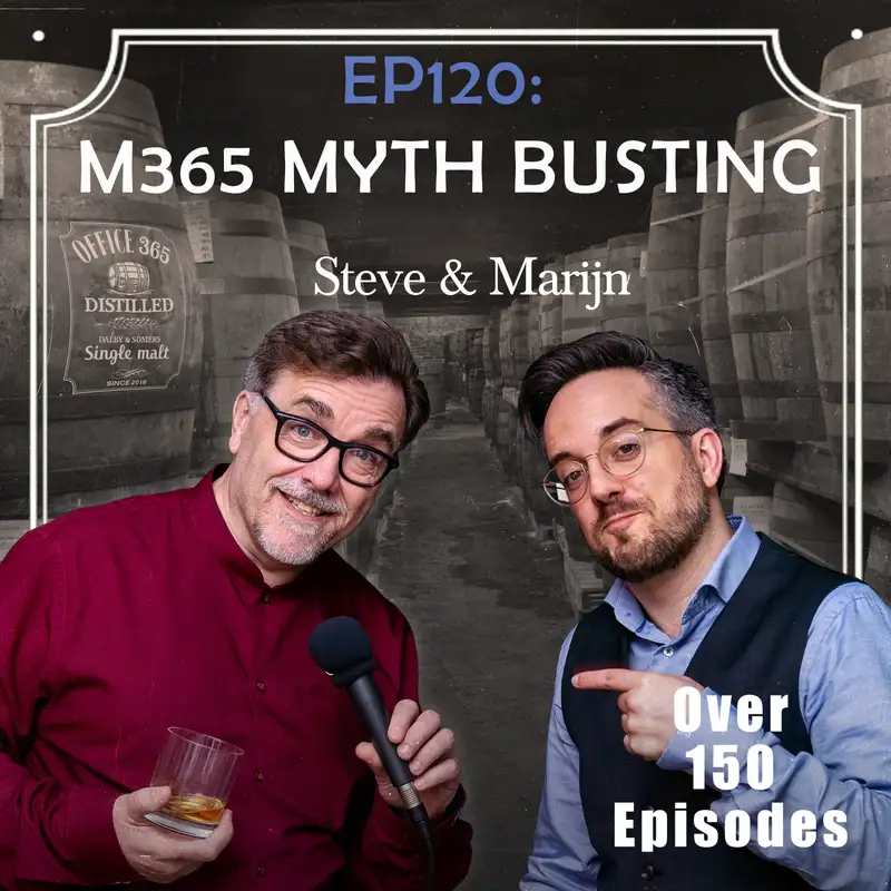 EP120: M365 Myth Busting