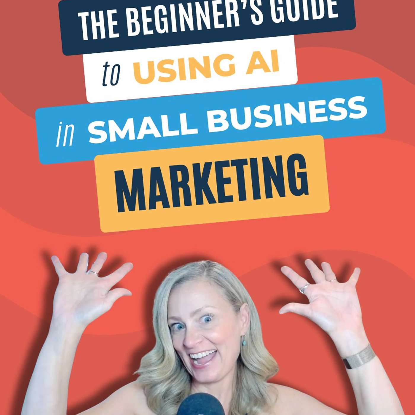 #236 - The Beginner’s Guide to Using AI in Small Business Marketing