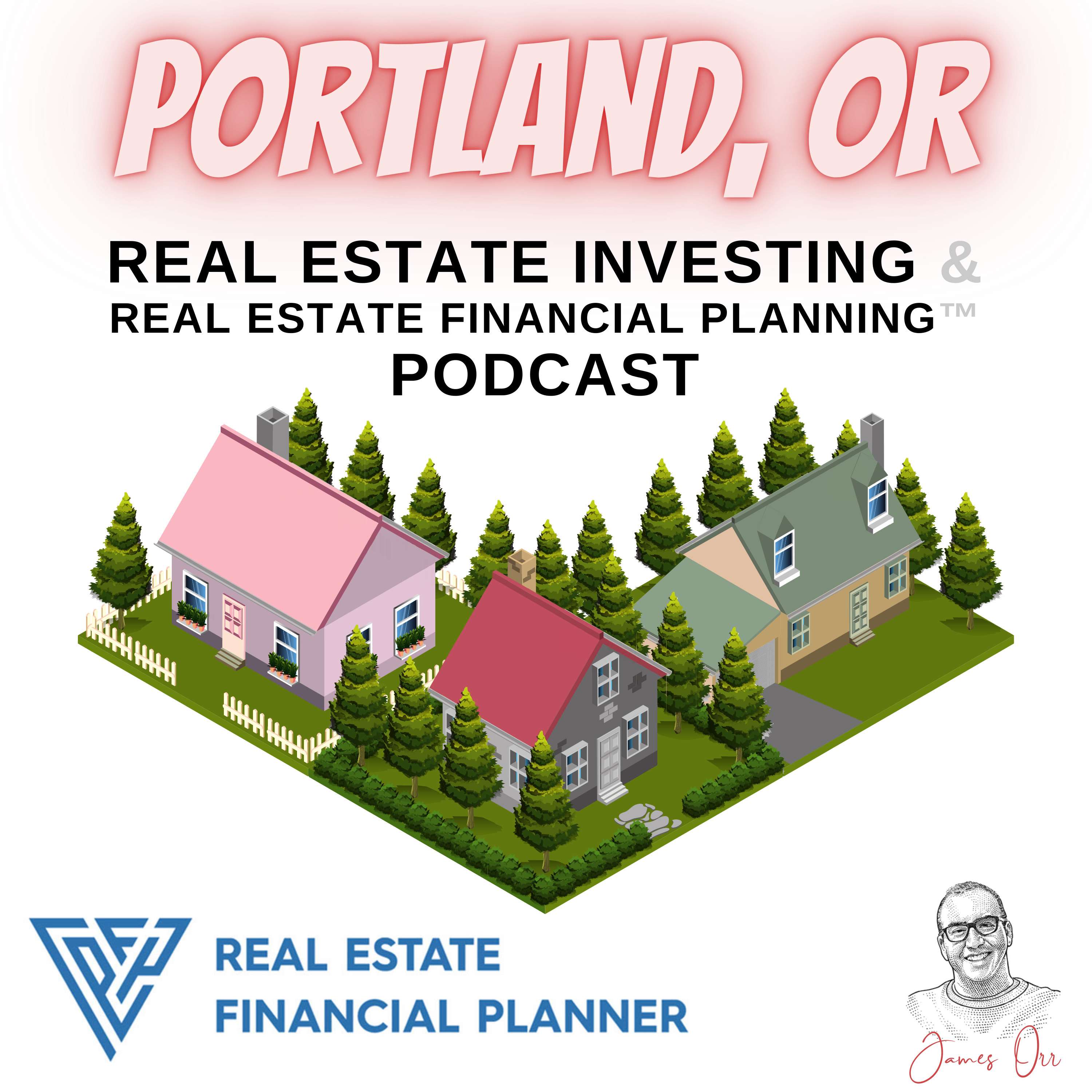 Portland, OR Real Estate Investing & Real Estate Financial Planning Podcast
