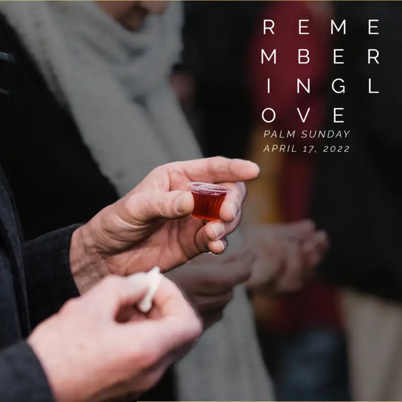 The Lord’s Supper: Remembering Love
