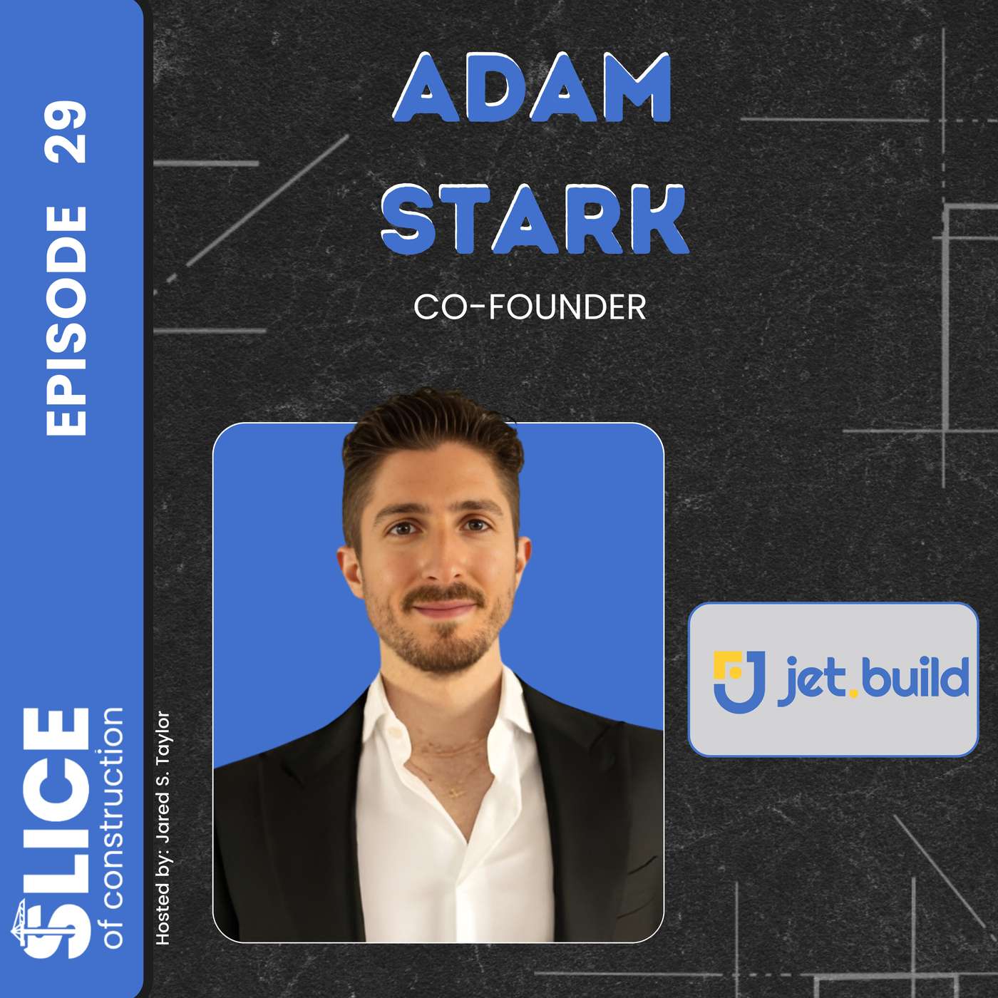 #29 - Adam Stark, Co-Founder at Jet.Build