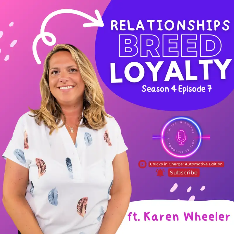 Relationships Breed Loyalty ft. Karen Wheeler