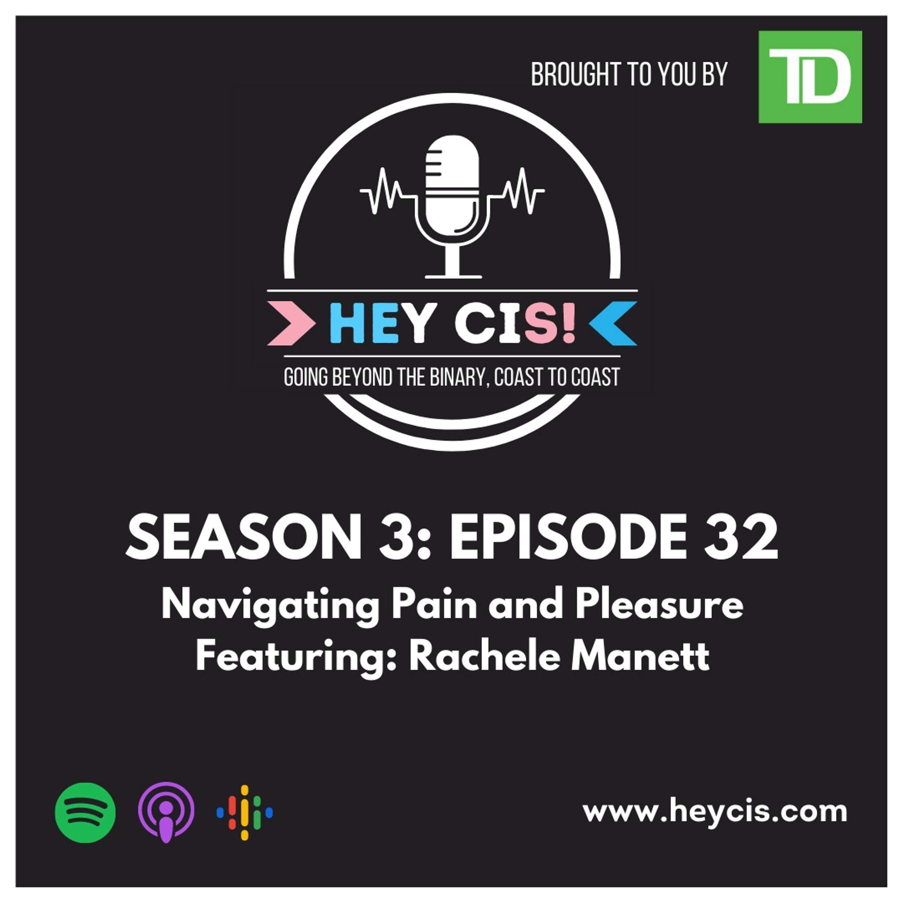 S3: E32: Navigating Pain and Pleasure with Rachele Manett