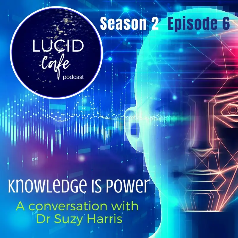 Knowledge Is Power with Dr Suzy Harris