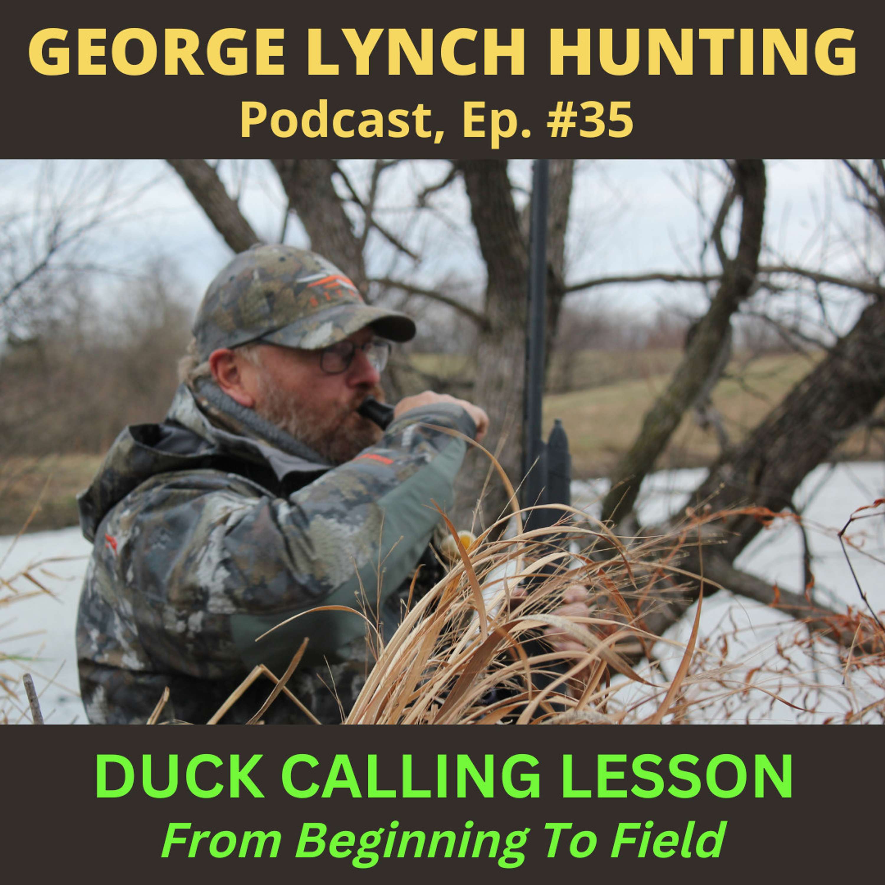 DUCK CALLING LESSON: From Beginning to Field by George Lynch of Legendary Gear