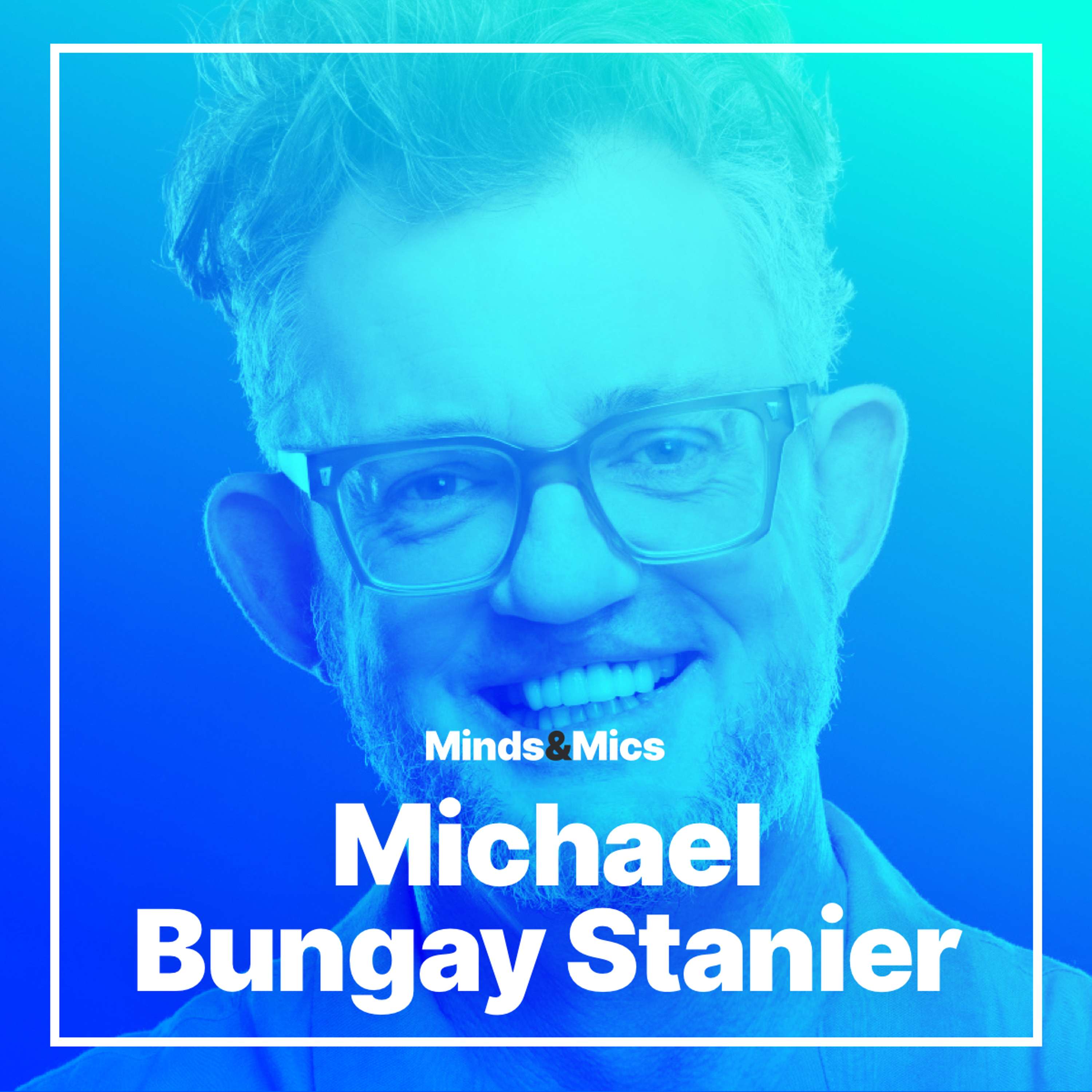 Reclaiming Your Ambition with Michael Bungay Stanier