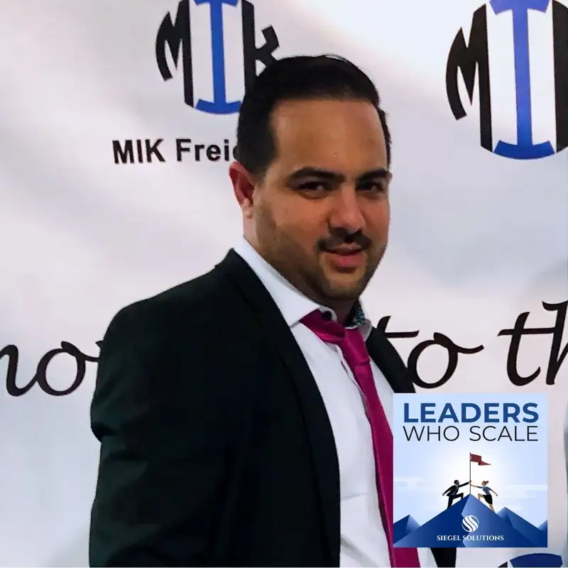 From The Ground Up - Miguel Lopez - Leaders Who Scale - Episode # 014