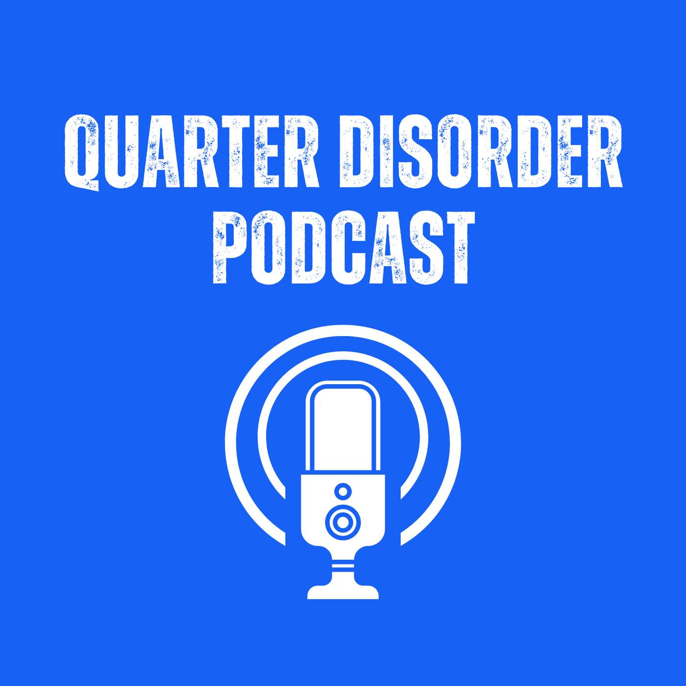 Quarter Disorder Podcast
