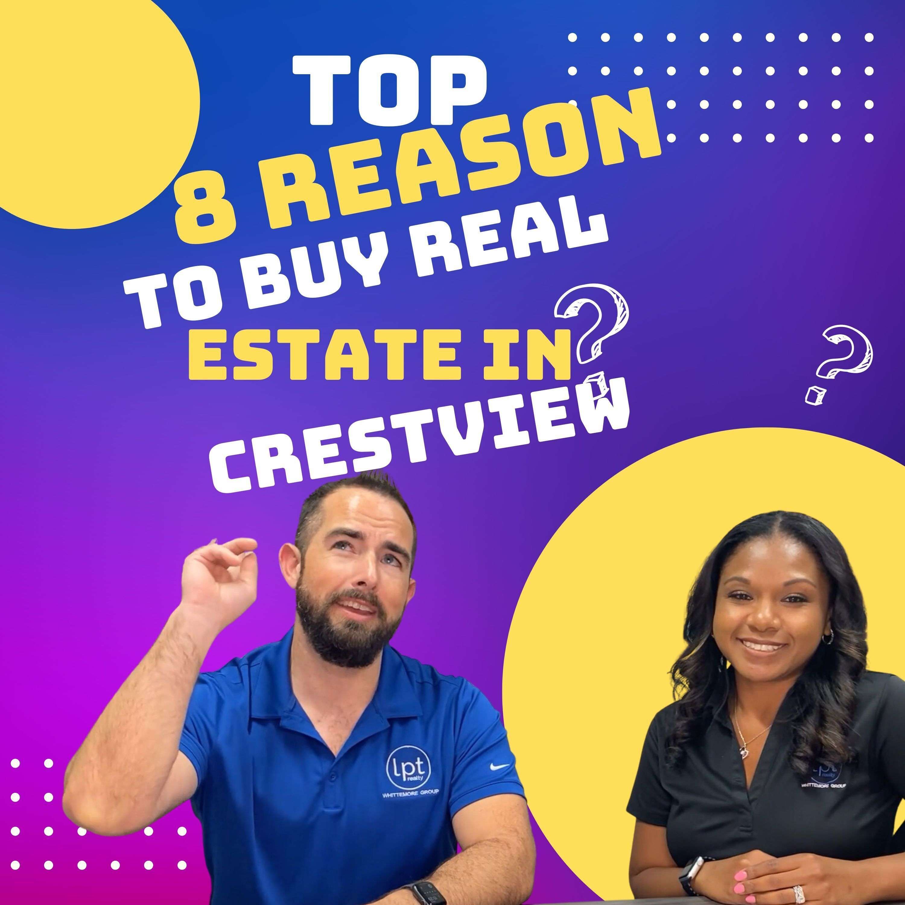 Top 8 Reasons To Buy Real Estate In Crestview