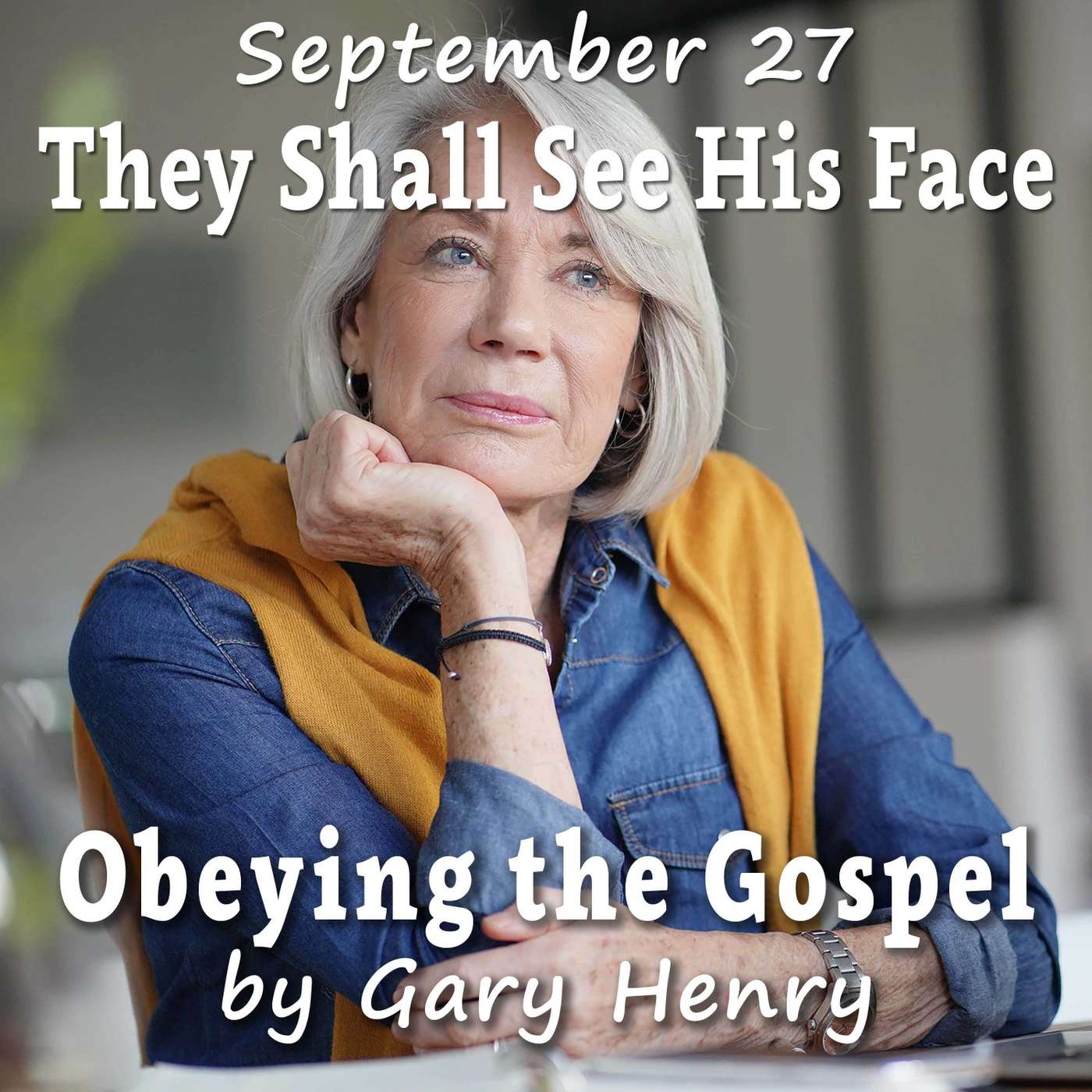 They Shall See His Face (September 27)