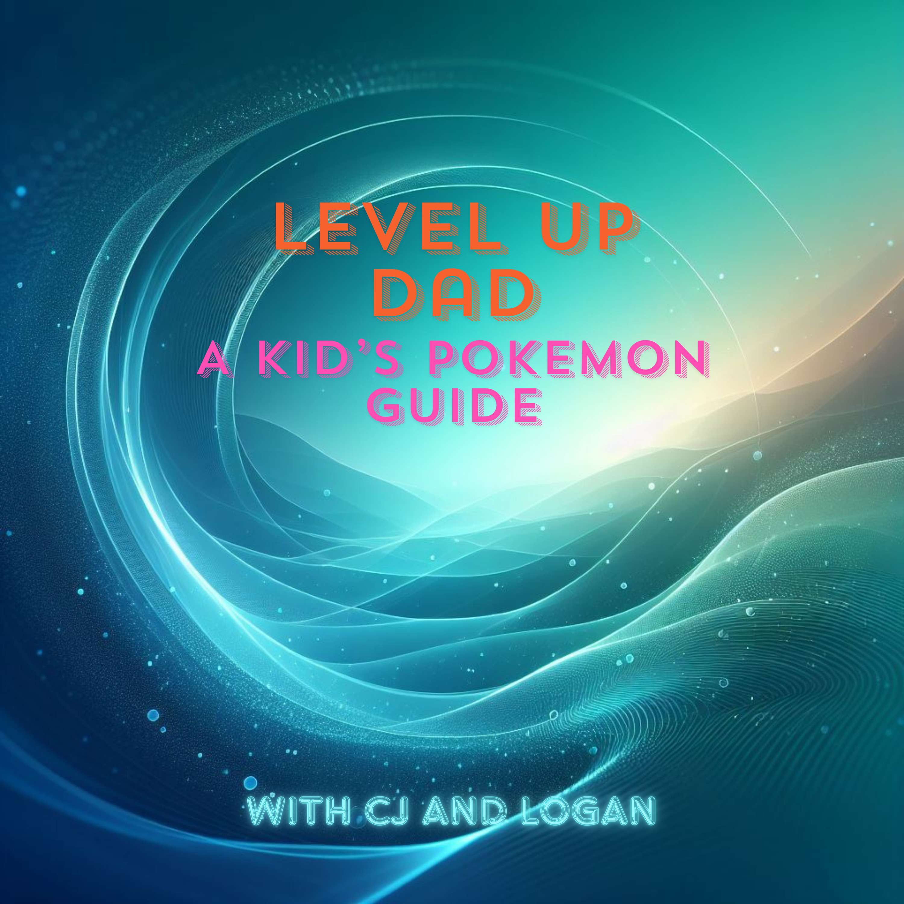 Level Up Dad - A Kid's Pokémon Guide