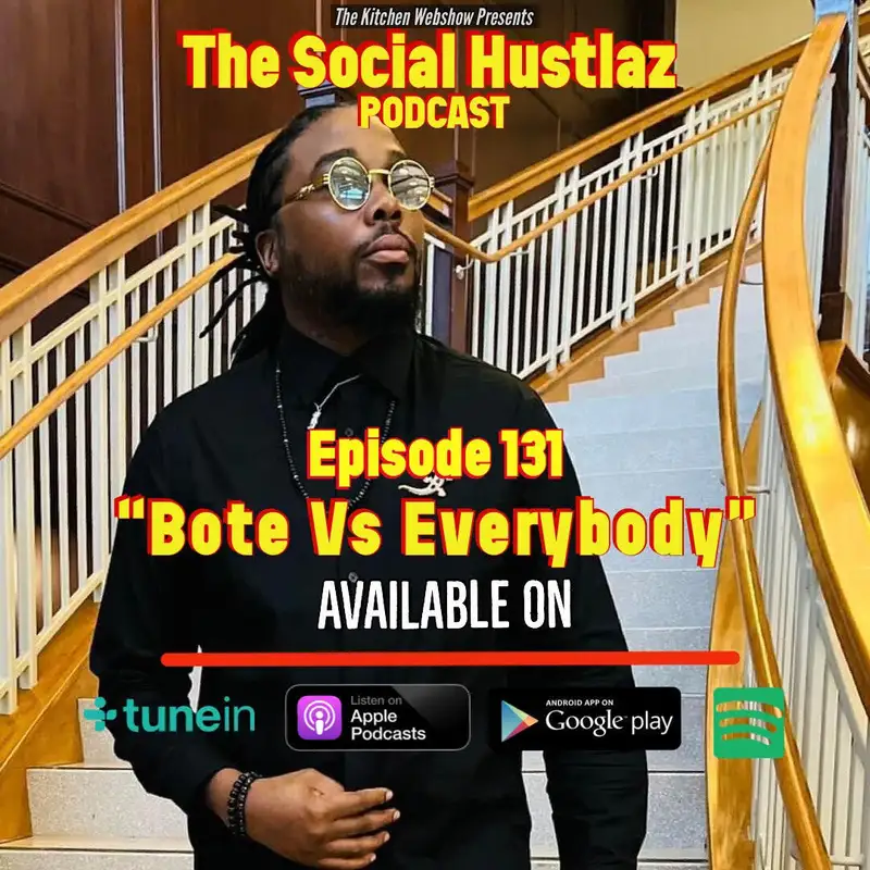 EPISODE 131 | "Bote Vs Everybody"