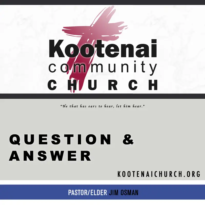 Q&A with Pastor/Elder Jim Osman – April 26, 2020